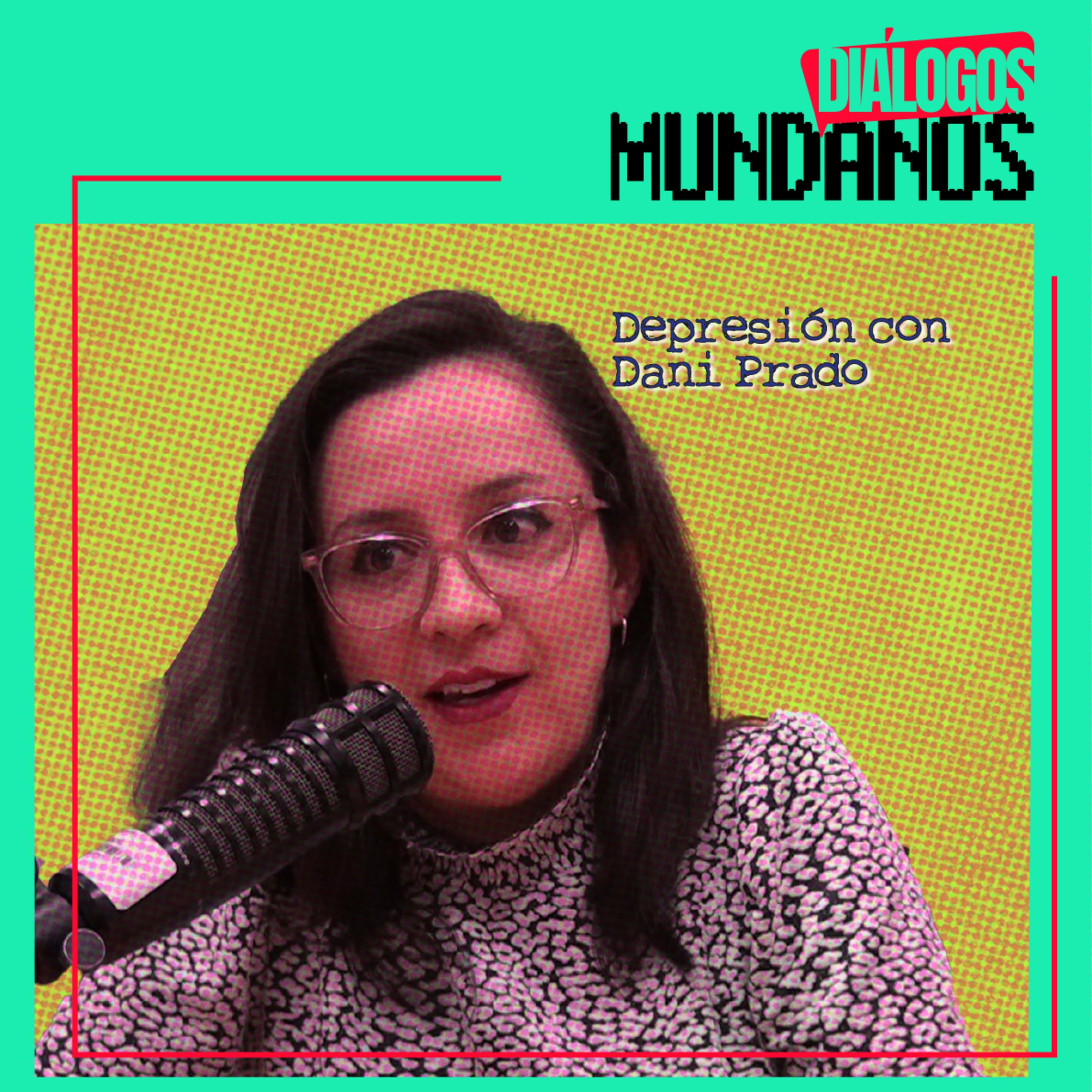 Diálogos Mundanos 1x11: La depresión con Daniela Prado episode artwork