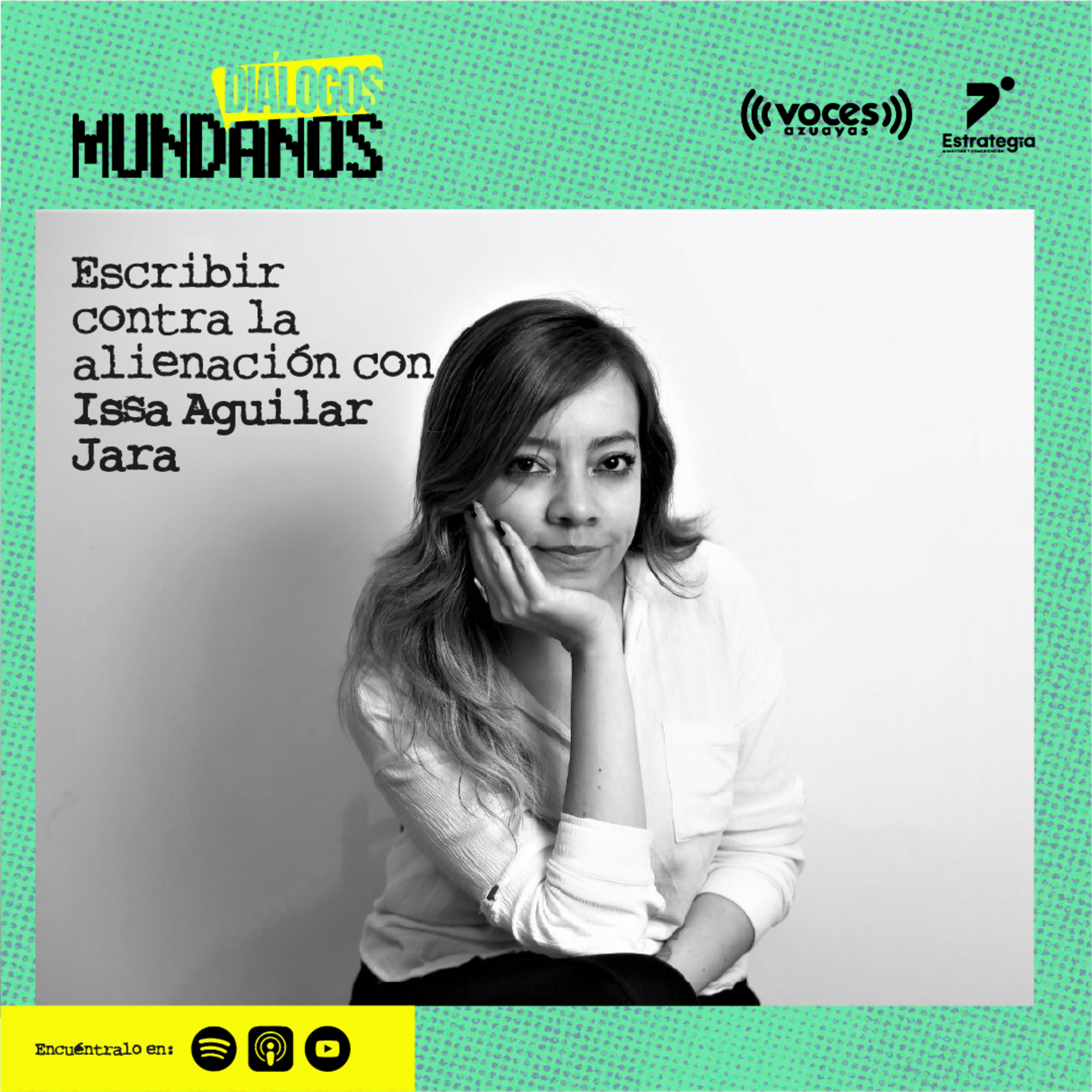 DiálogosMundanos 4x10: Escribir contra la alienación con Issa Aguilar Jara episode artwork