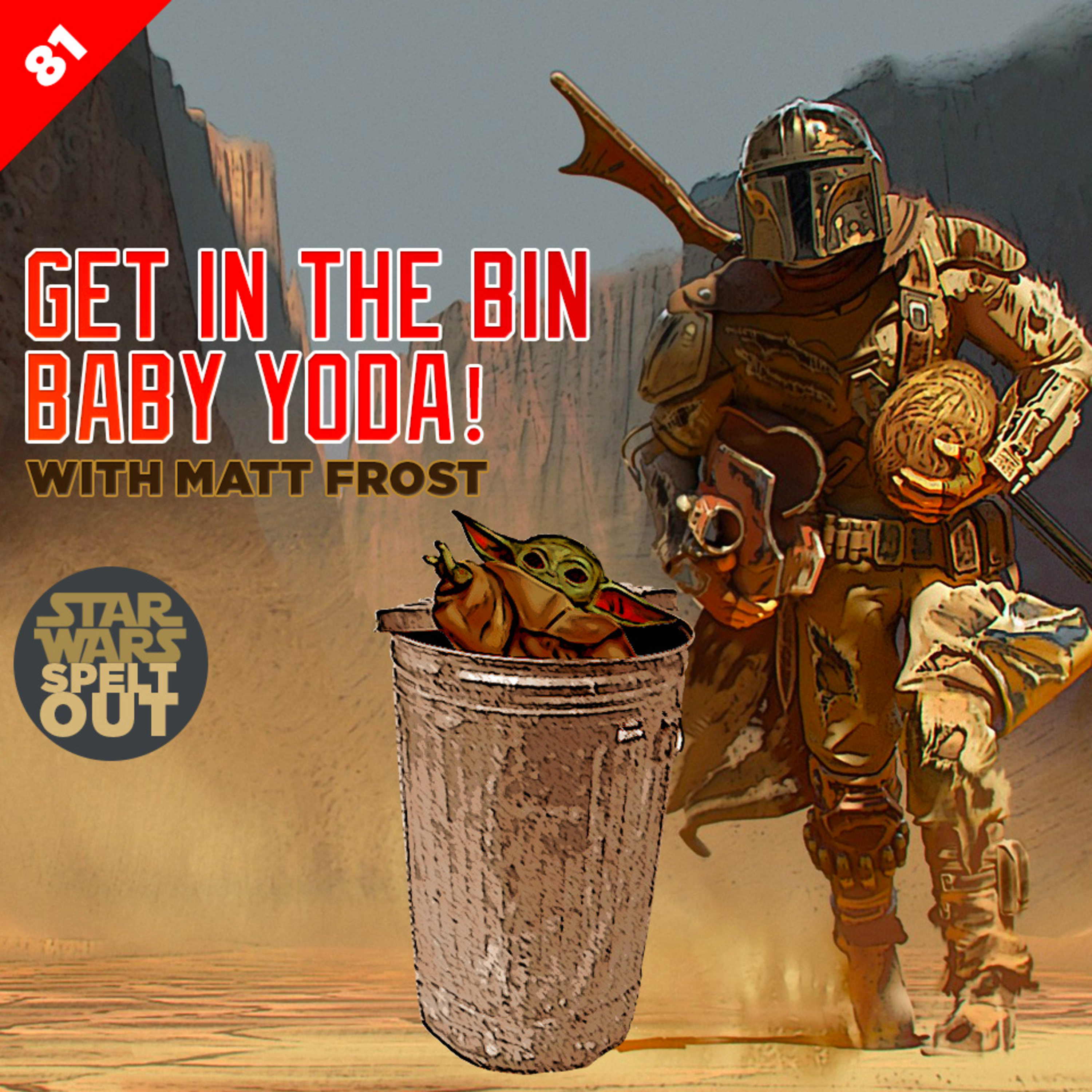 Episode 81: Get in the bin Baby Yoda! with Matt Frost episode artwork