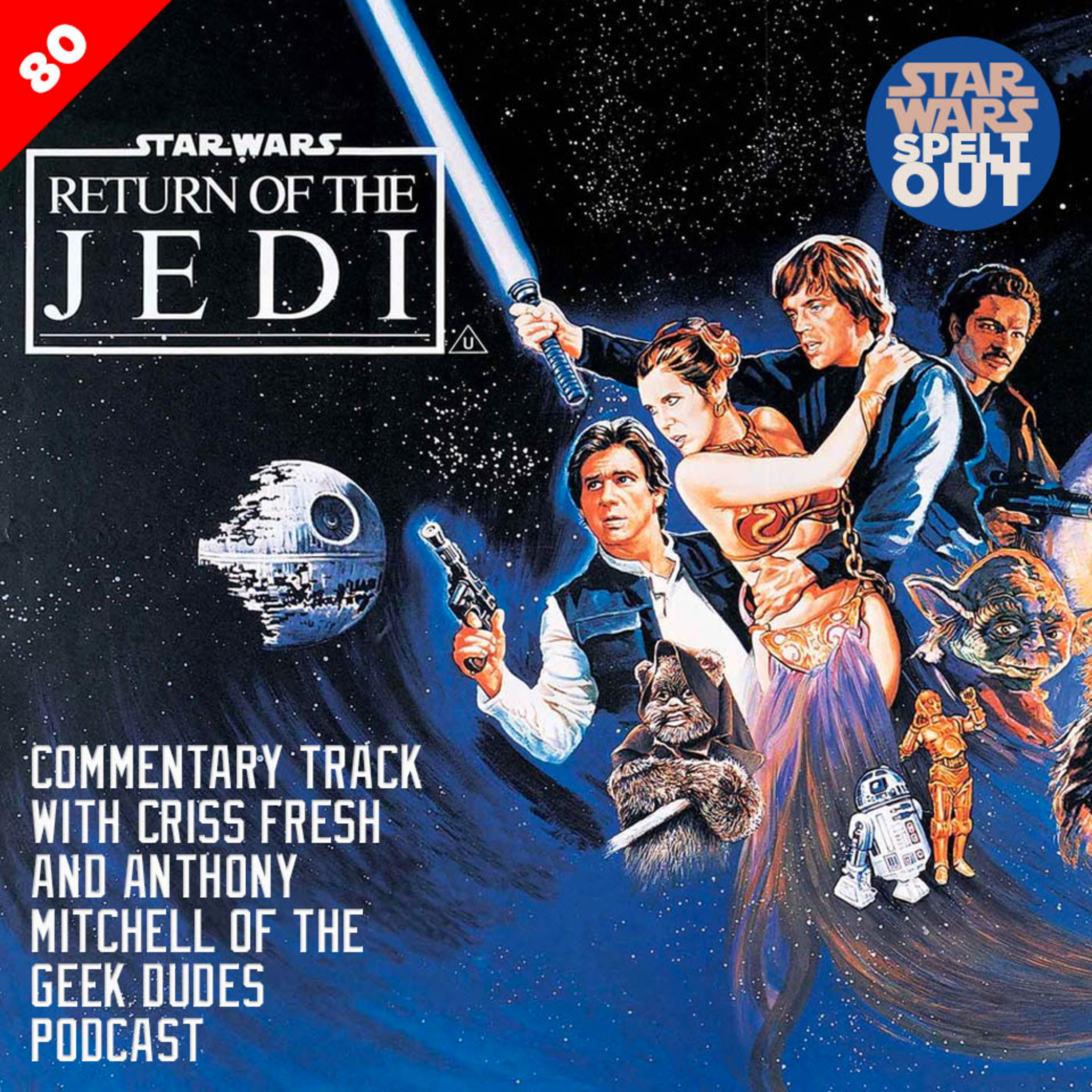 Episode 80: Return of the Jedi Commentary Track with Criss Fresh and Anthony Mitchell of the Geek Dudes podcast episode artwork