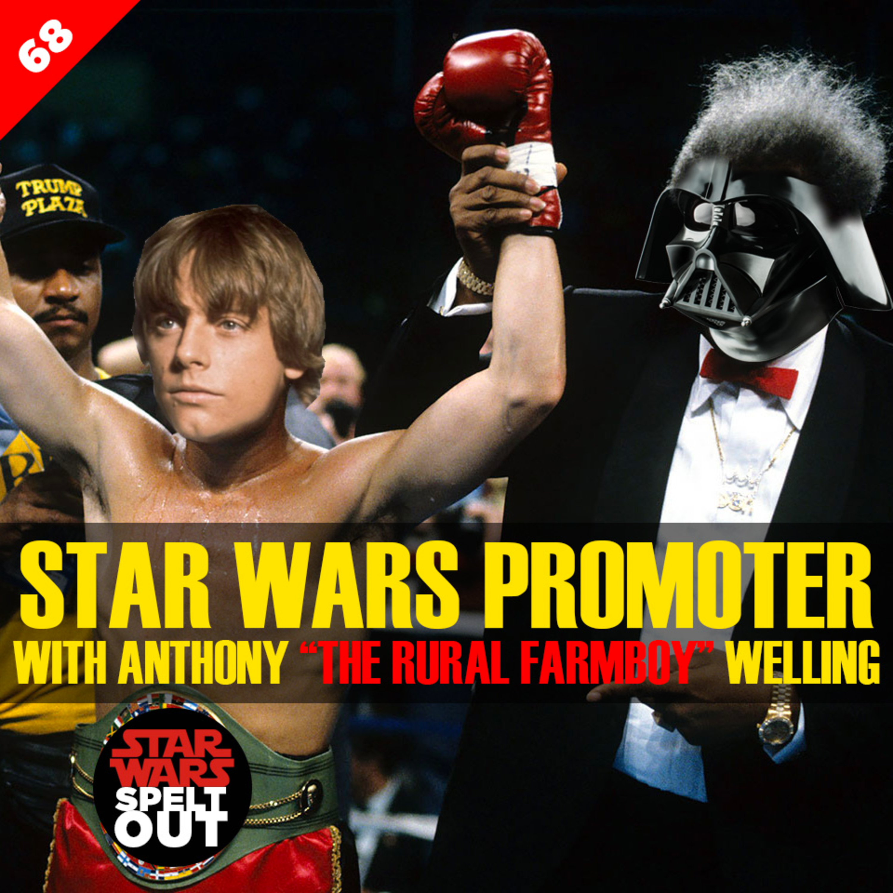 Episode 68: Star Wars Promoter with Anthony “The Rural Farmboy” Welling episode artwork