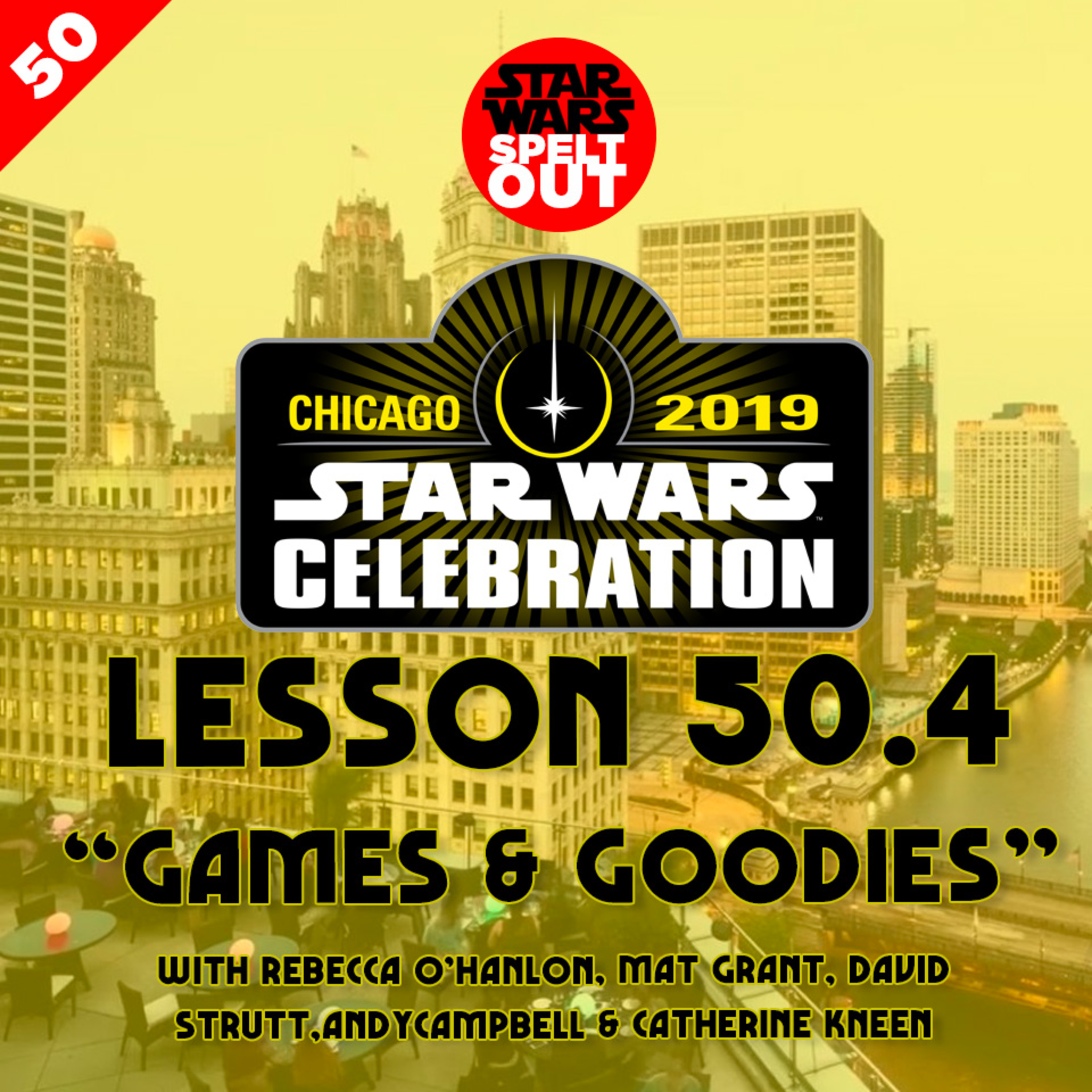 Episode 50.4: Star Wars Celebration Chicago 2019 - Part 4 - ‘Games & Goodies’ episode artwork