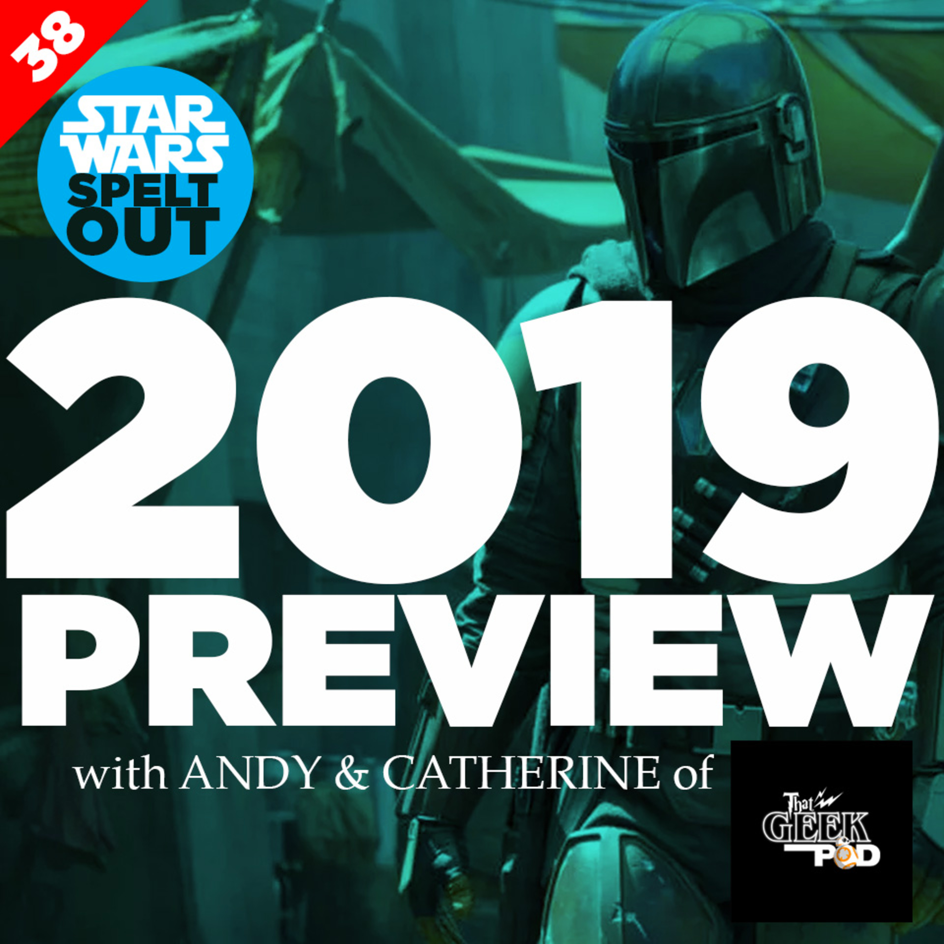 Episode 38: 2019 Preview with Andy and Catherine from That Geek Pod episode artwork