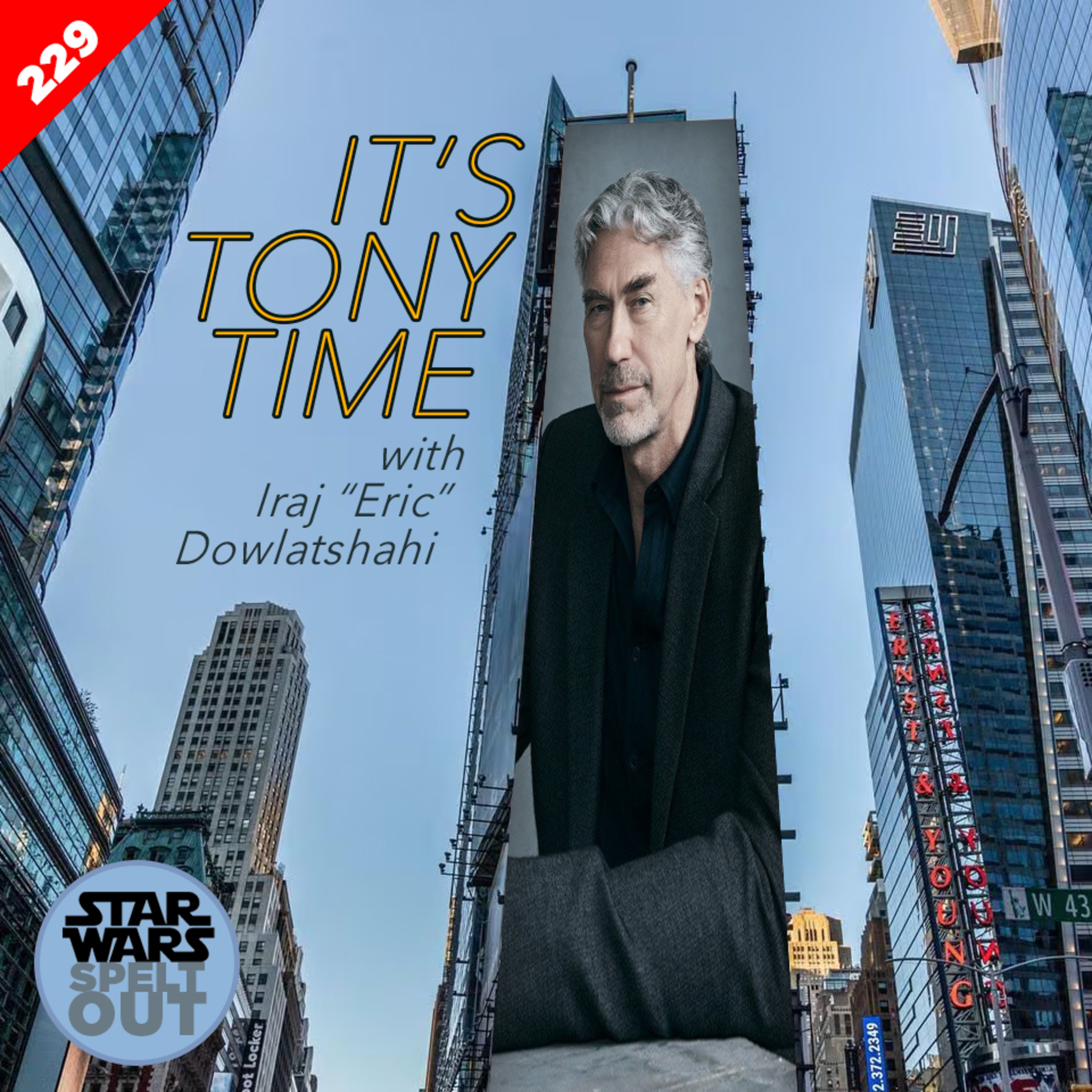 Episode 229: It’s Tony Time with Iraj “Eric” Dowlatshahi from The Sith List episode artwork
