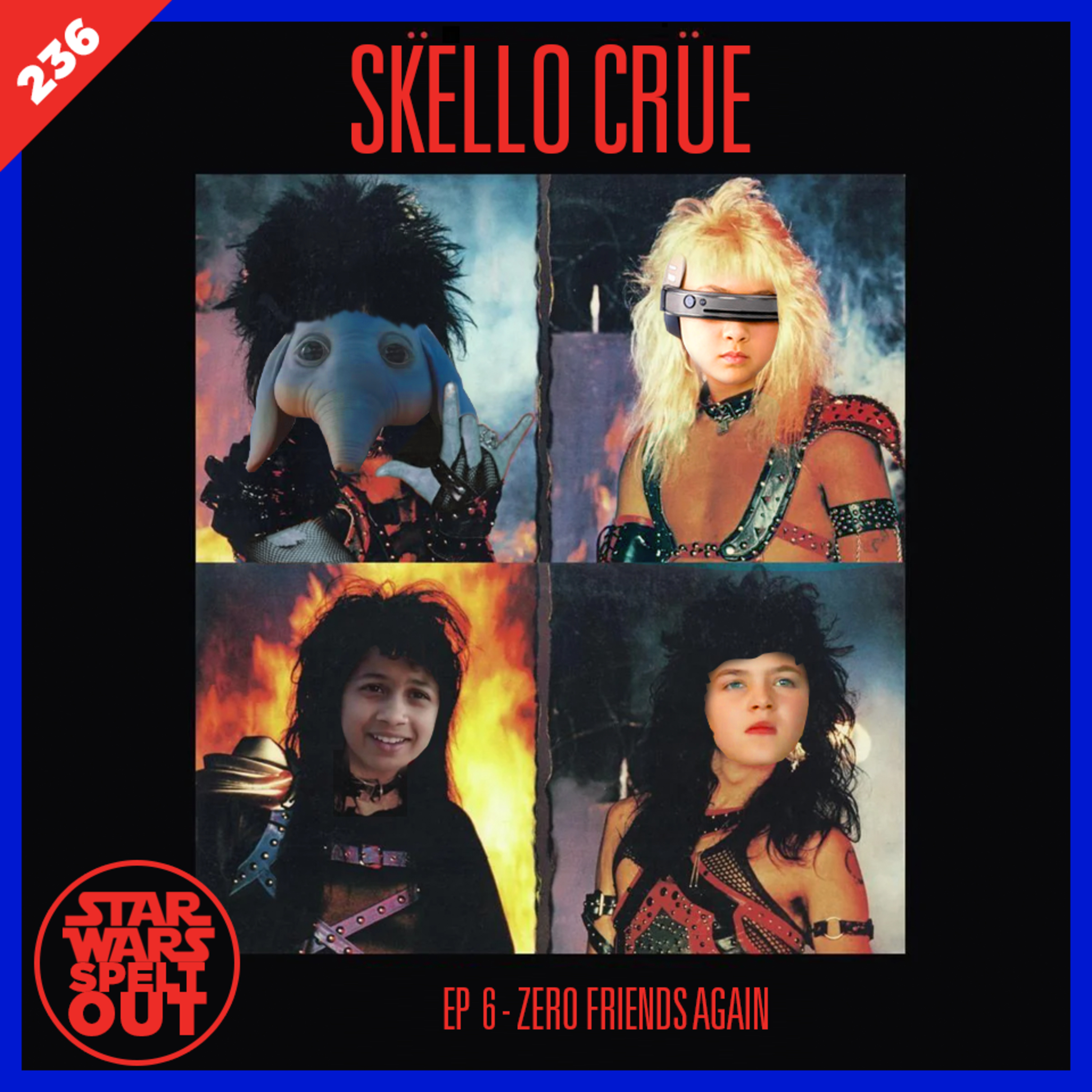 Episode 236: Skello Crue: Ep 6 - Zero Friends Again with Catherine Kneen, Andy Bell and Matt Mohl episode artwork