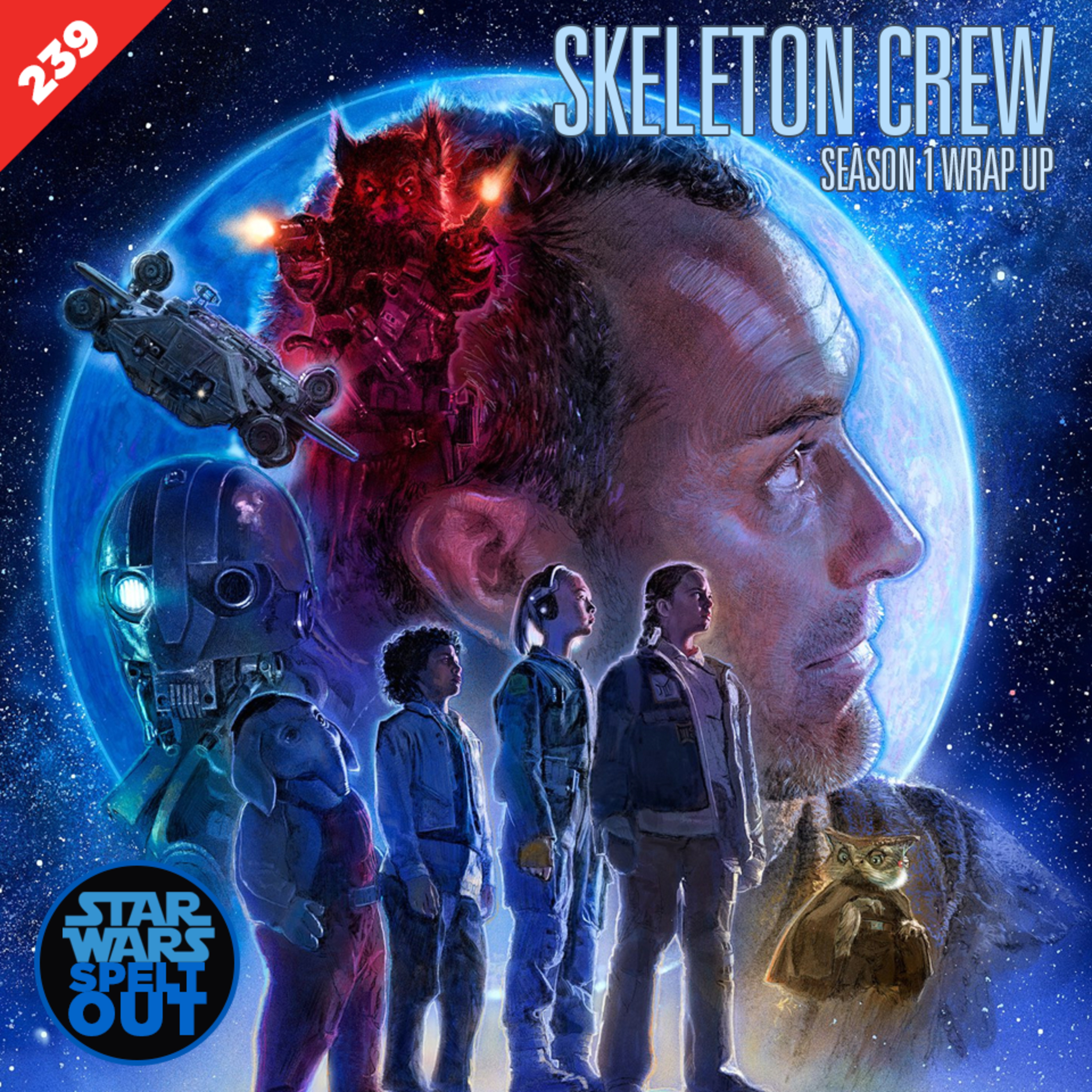 Episode 239: Skeleton Crew: Season 1 Wrap up with Catherine Kneen, Matt Mohl & Andy Bell episode artwork