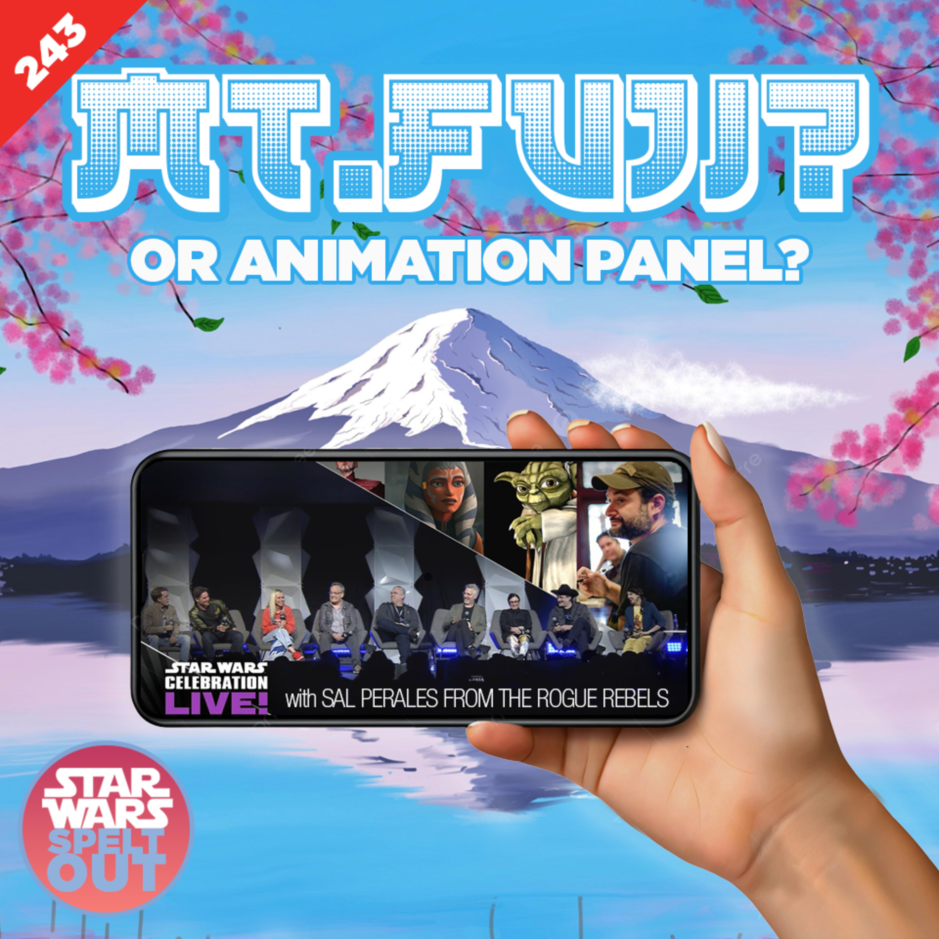 Episode 243: Mt. Fuji? Or Animation Panel? with Sal Perales from The Rogue Rebels episode artwork