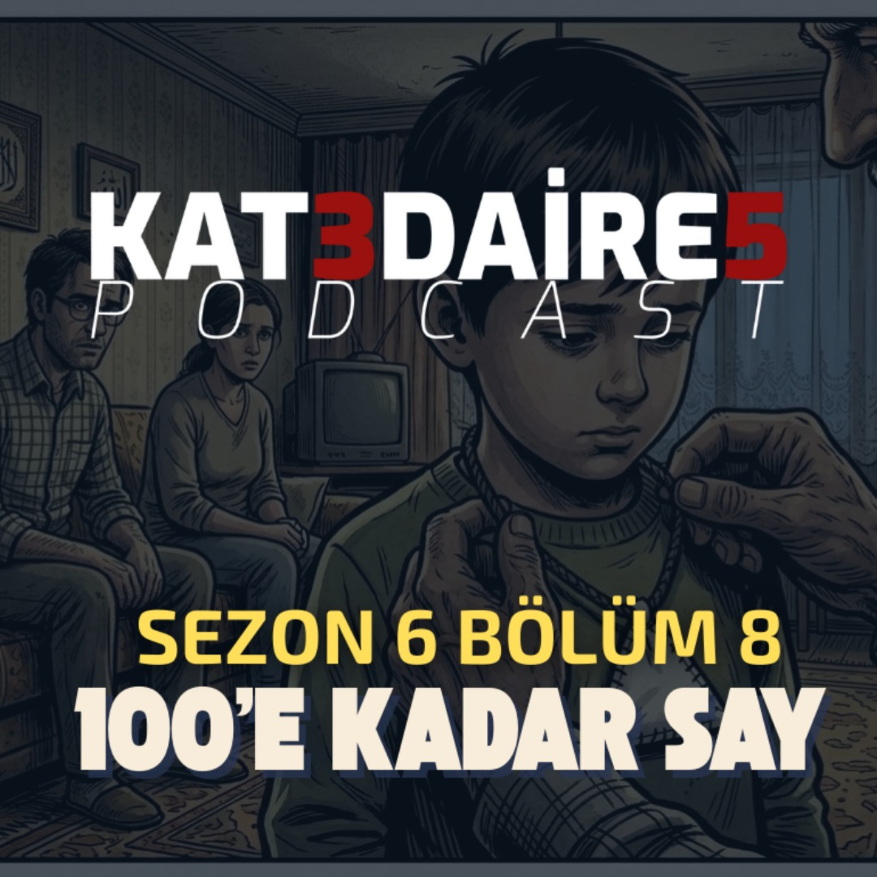 100'e Kadar Say - Kat 3 Daire 5 Podcast - #115 - s6b8 episode artwork