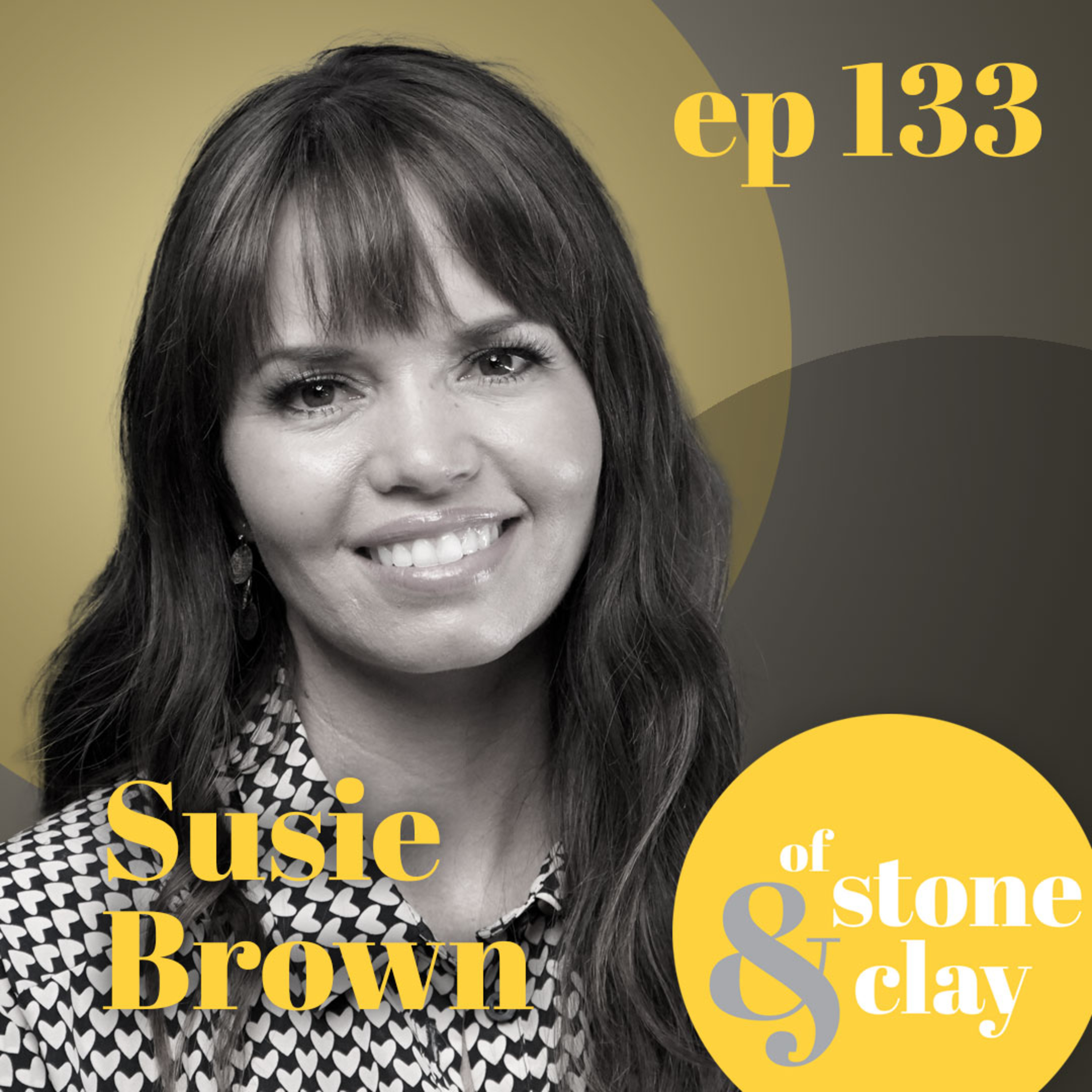 Episode 133- | Susie Brown | Finding Love, Nashville Dreams, and Surrendering to God
