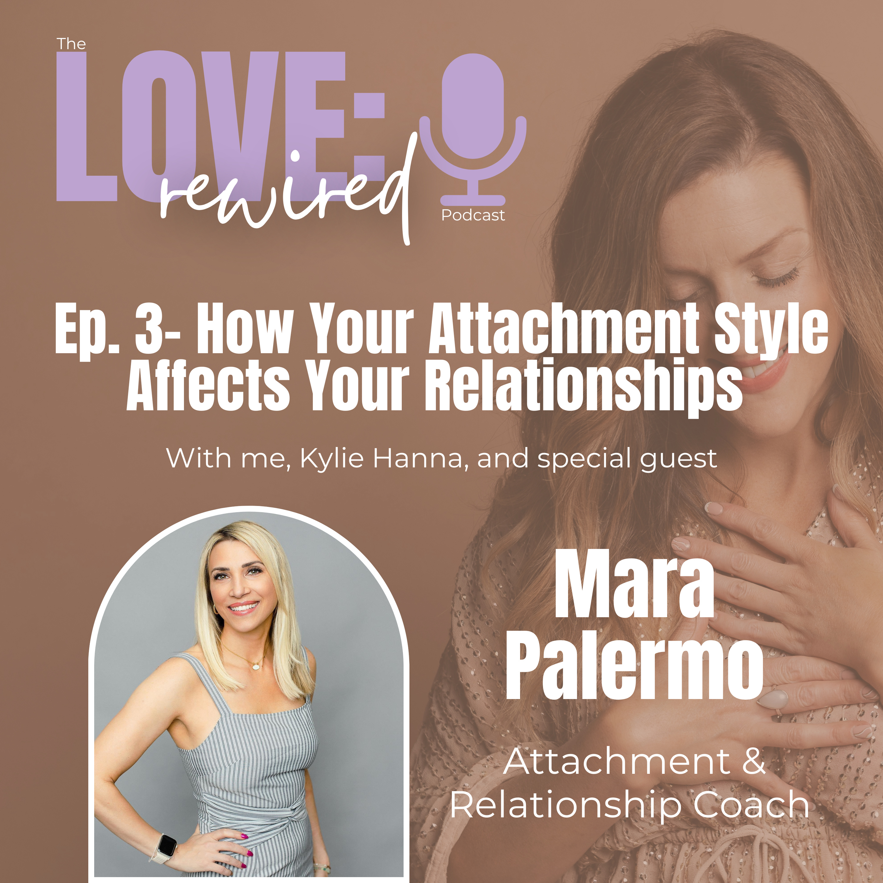 Ep. 3: How Your Attachment Style Affects Your Relationships episode artwork
