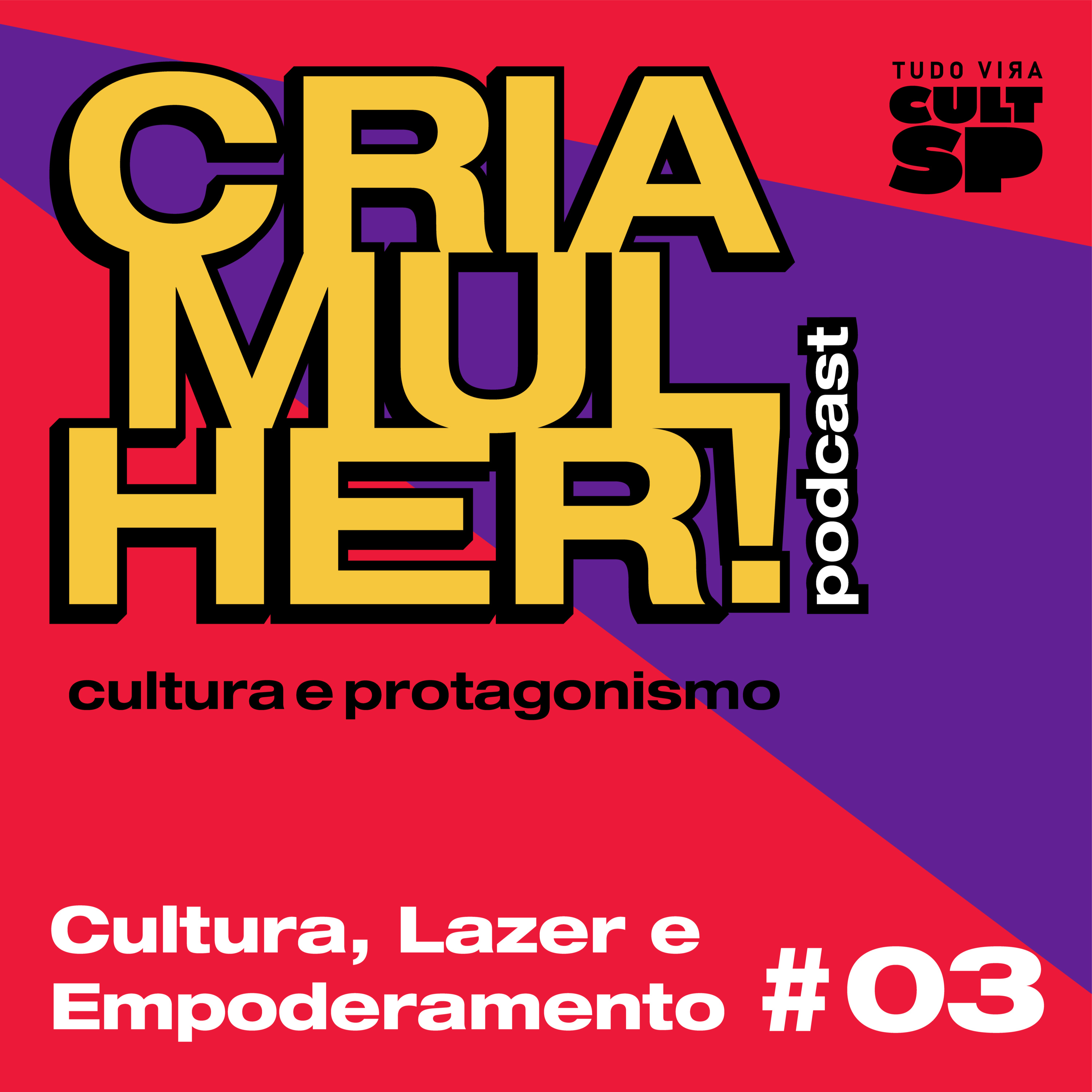 Cria Mulher! Cultura e Protagonismo