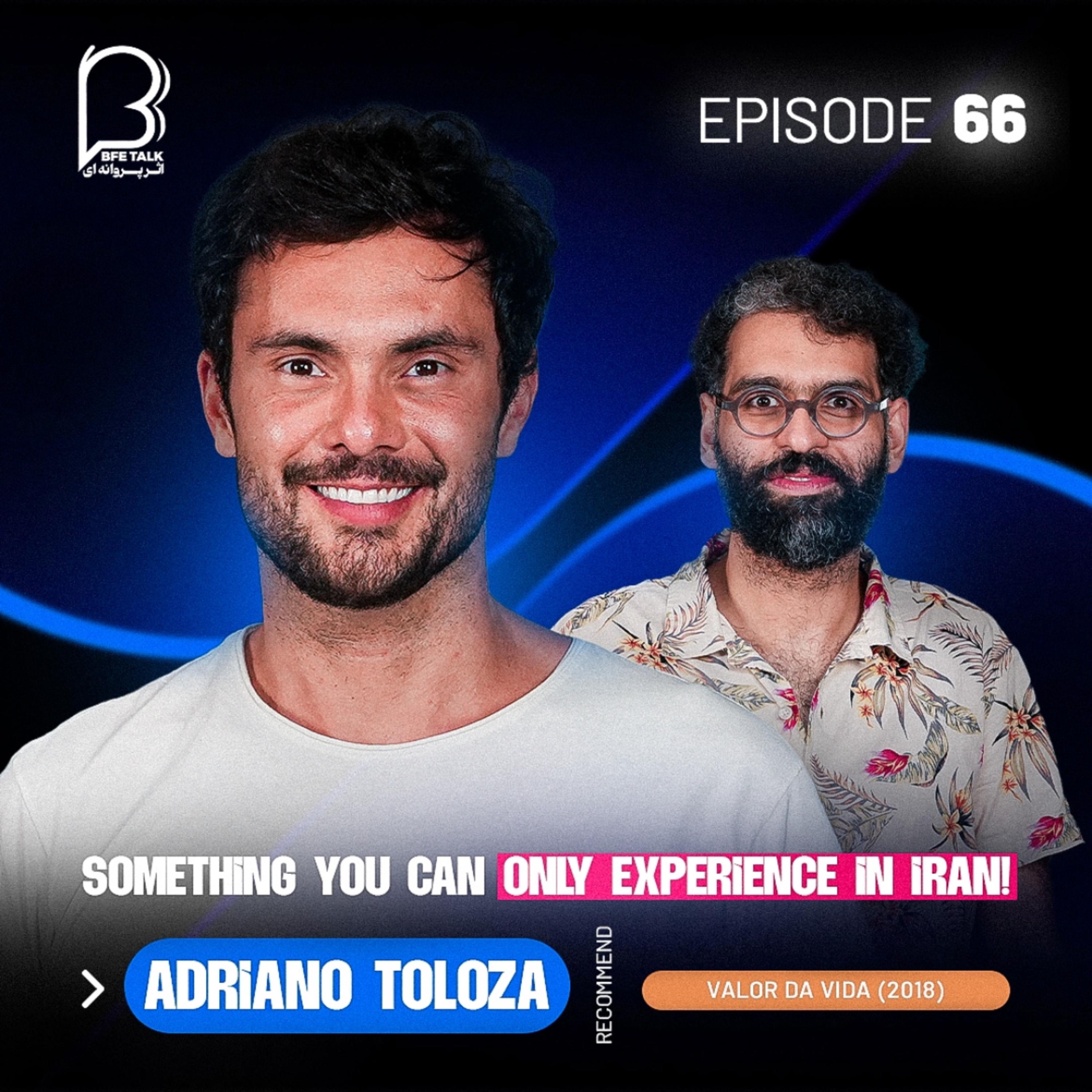 BFE Talk 66 Adriano Toloza | Netflix Series, Money Heist & Love for Iran BFE Talk 66 Adriano Toloza | Netflix Series, Money Heist & Love for Iran