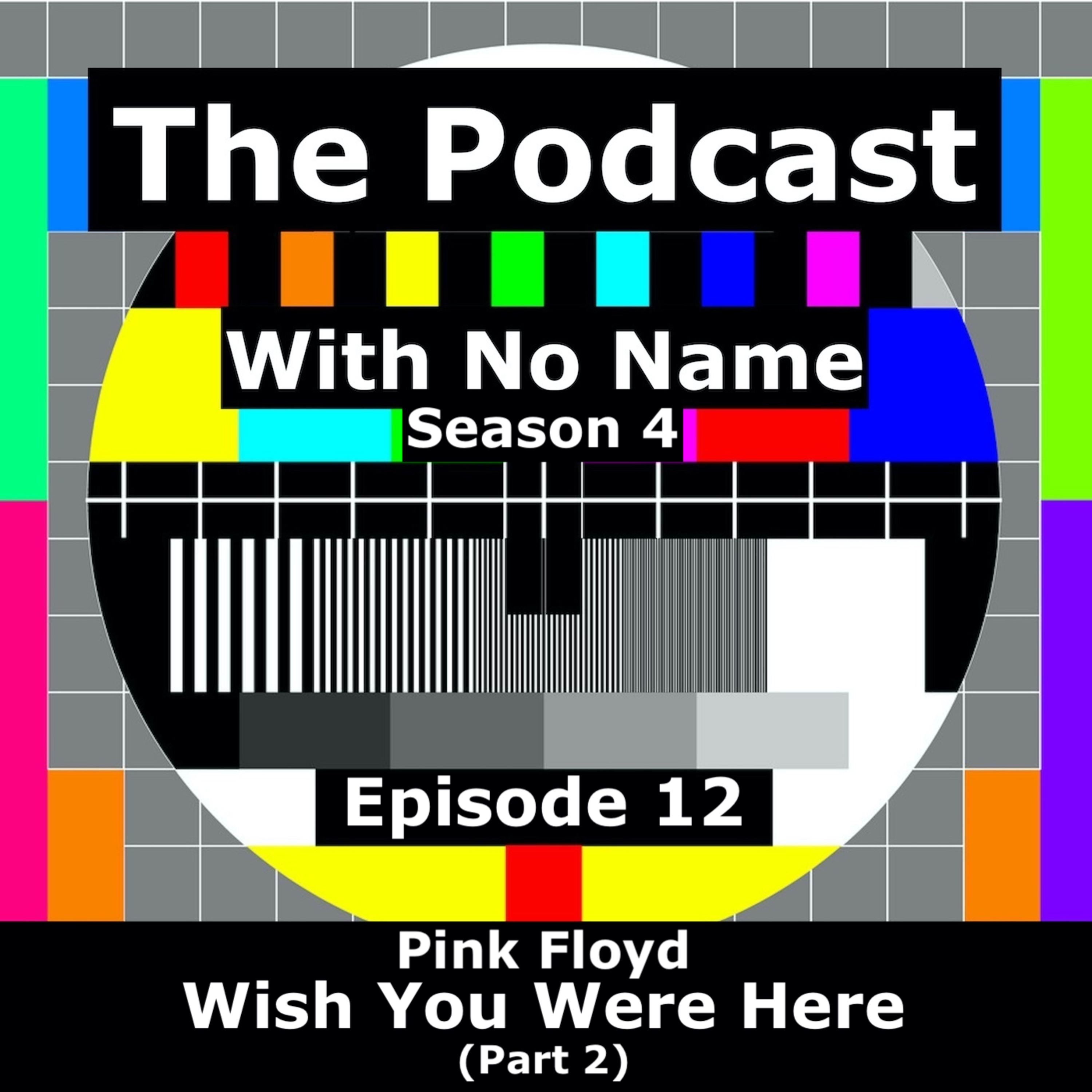 Season 4 - Episode 12 - Pink Floyd Wish You Were Here (Part 2) episode artwork