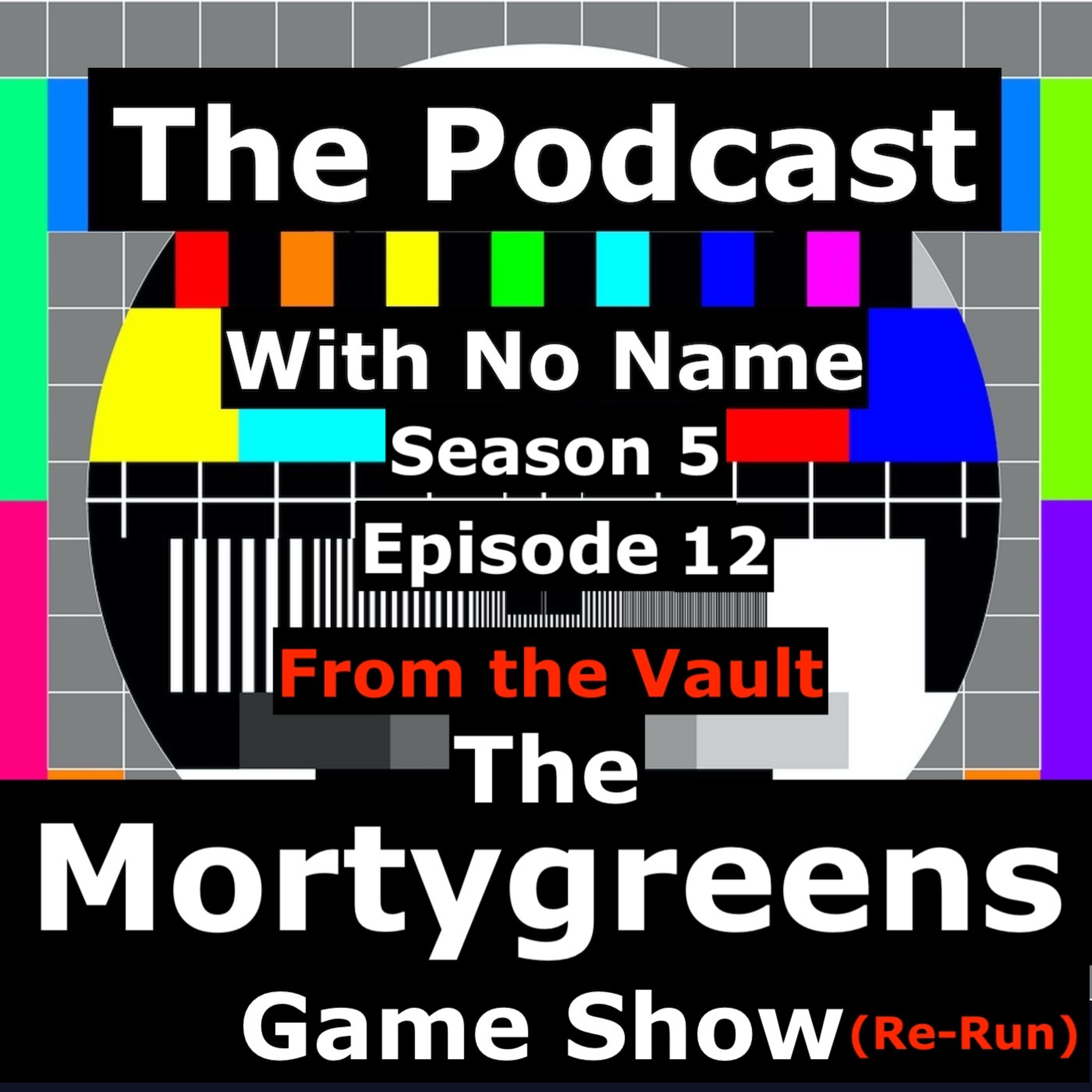 Season 5 - Episode 12 - From the Vault- The Mortygreens Gameshow (Re-Run) episode artwork