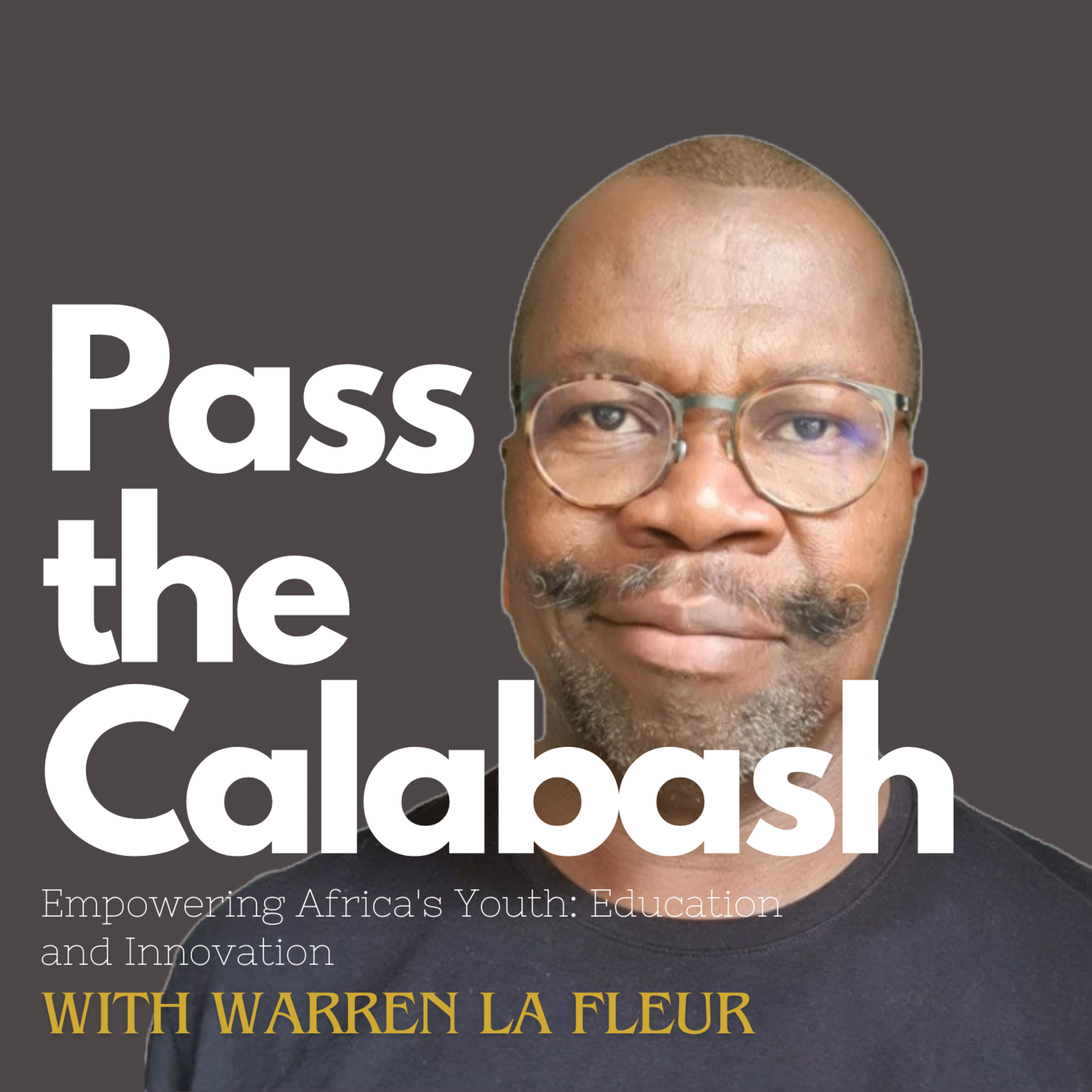 Ep. 7: Empowering Africa’s Youth through Education and Energy Innovation with Warren La Fleur