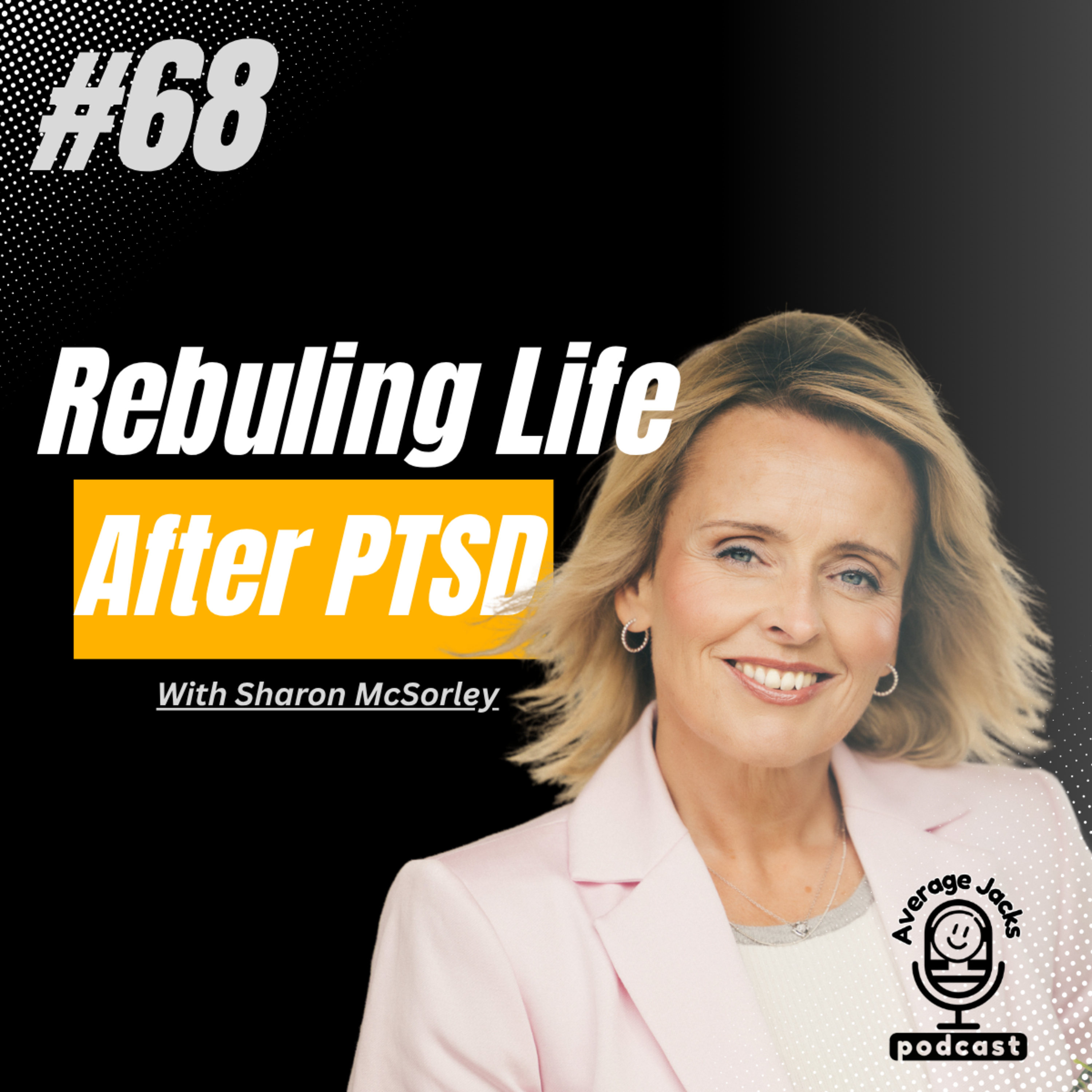 Finding Purpose in Change: A Story of Resilience W/ Sharon McSorley episode artwork