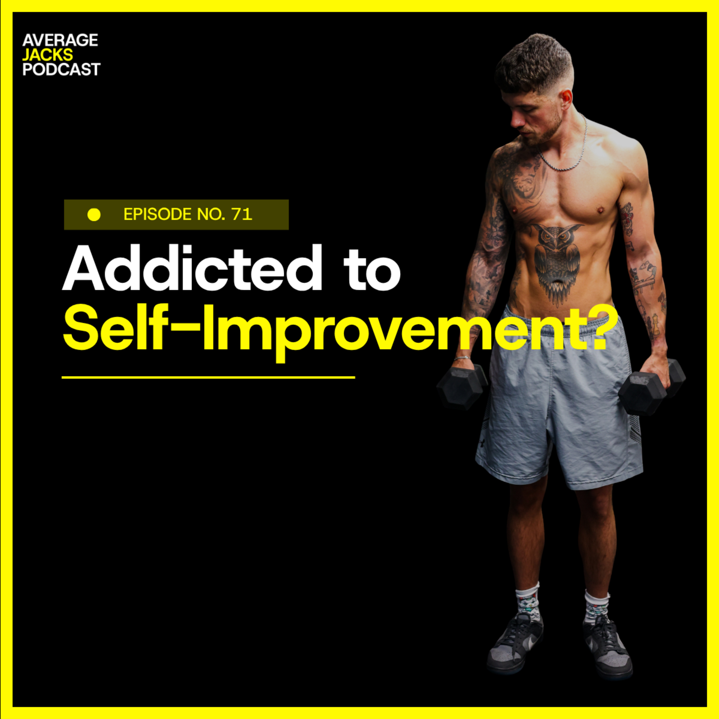 The Hidden Downsides of Self-Improvement #71 episode artwork