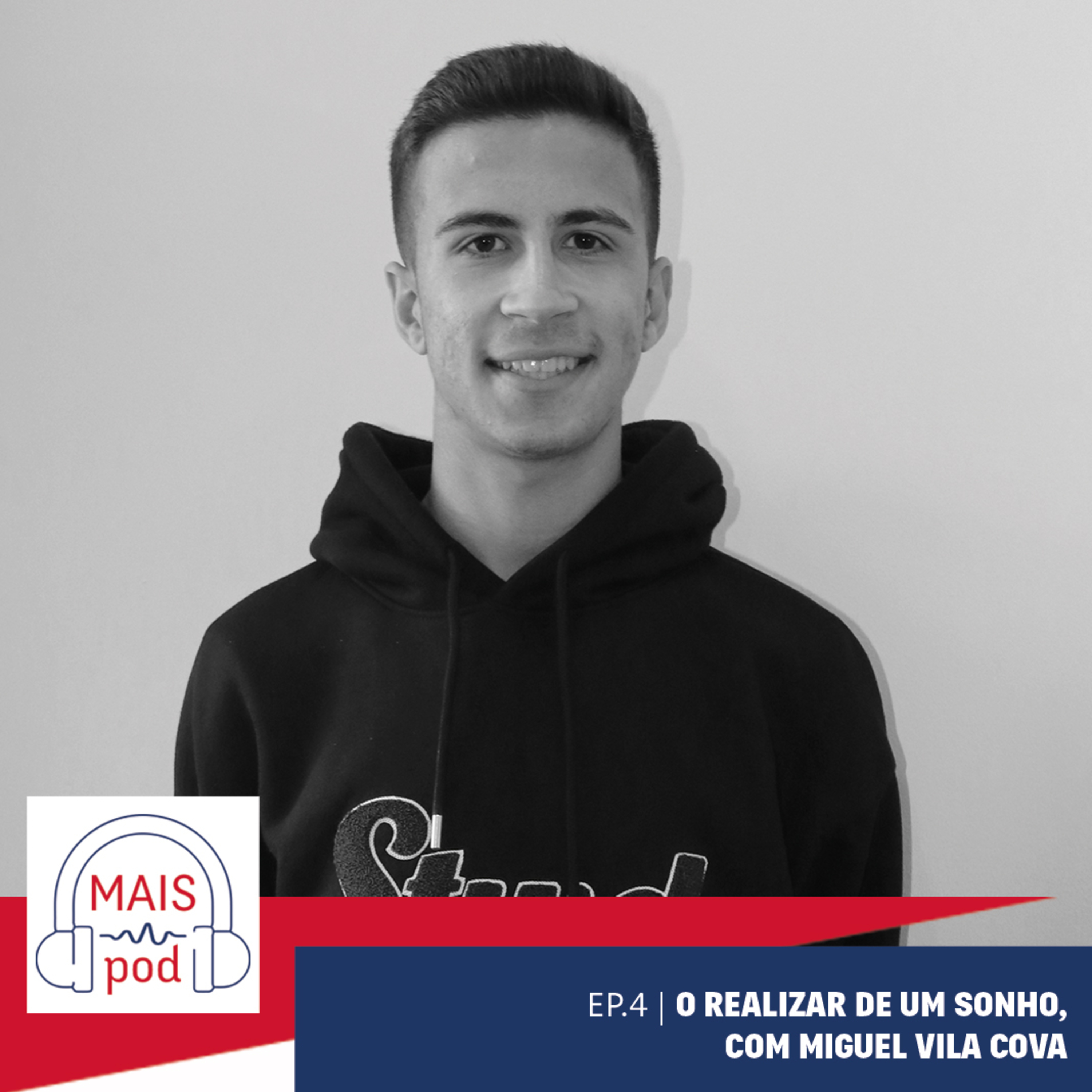 EP.4 | O realizar de um sonho, com Miguel Vila Cova  episode artwork