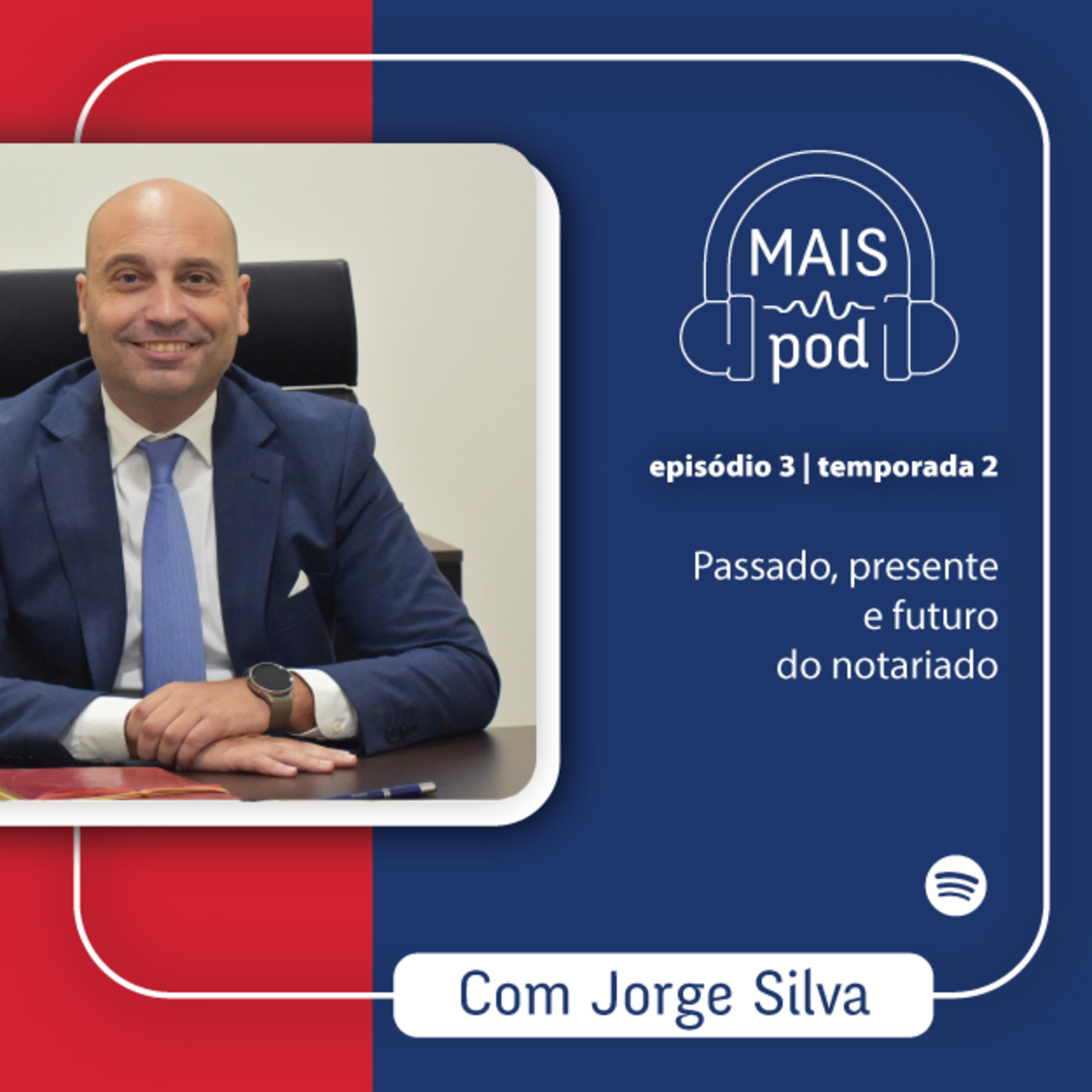 EP.3 | Passado, presente e futuro do notariado, com Jorge Silva episode artwork