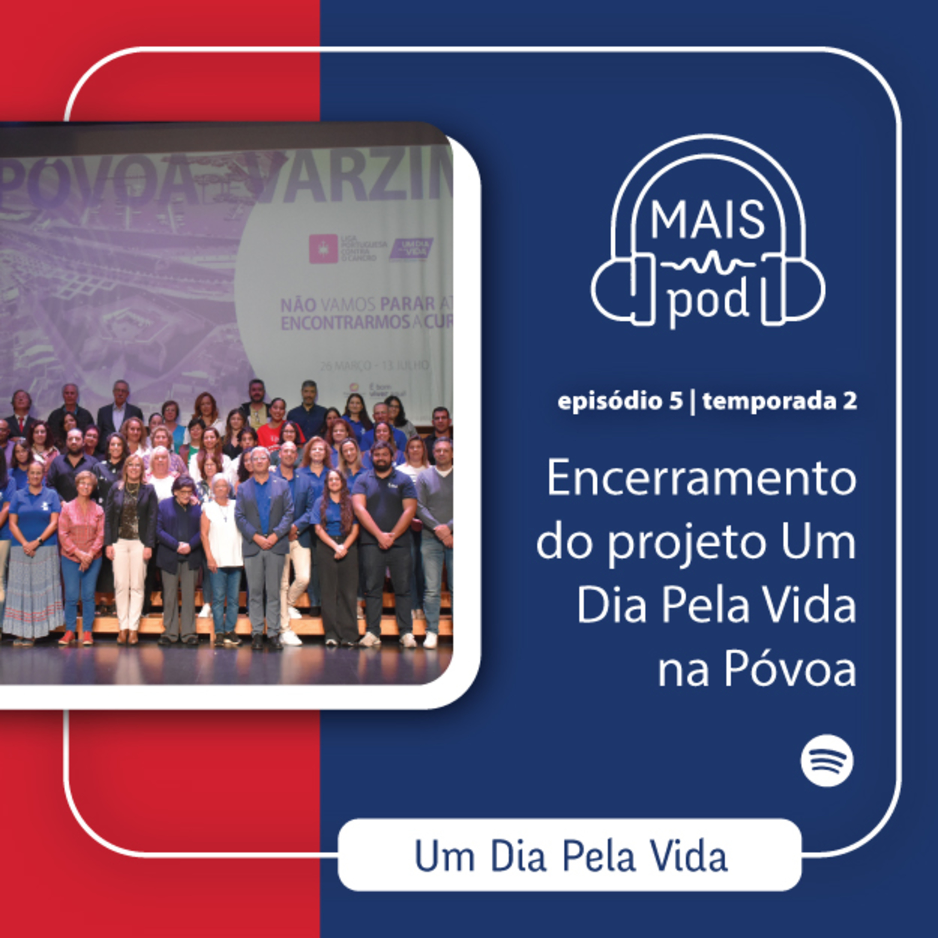 EP.5 | Encerramento do projeto Um Dia Pela Vida na Póvoa episode artwork