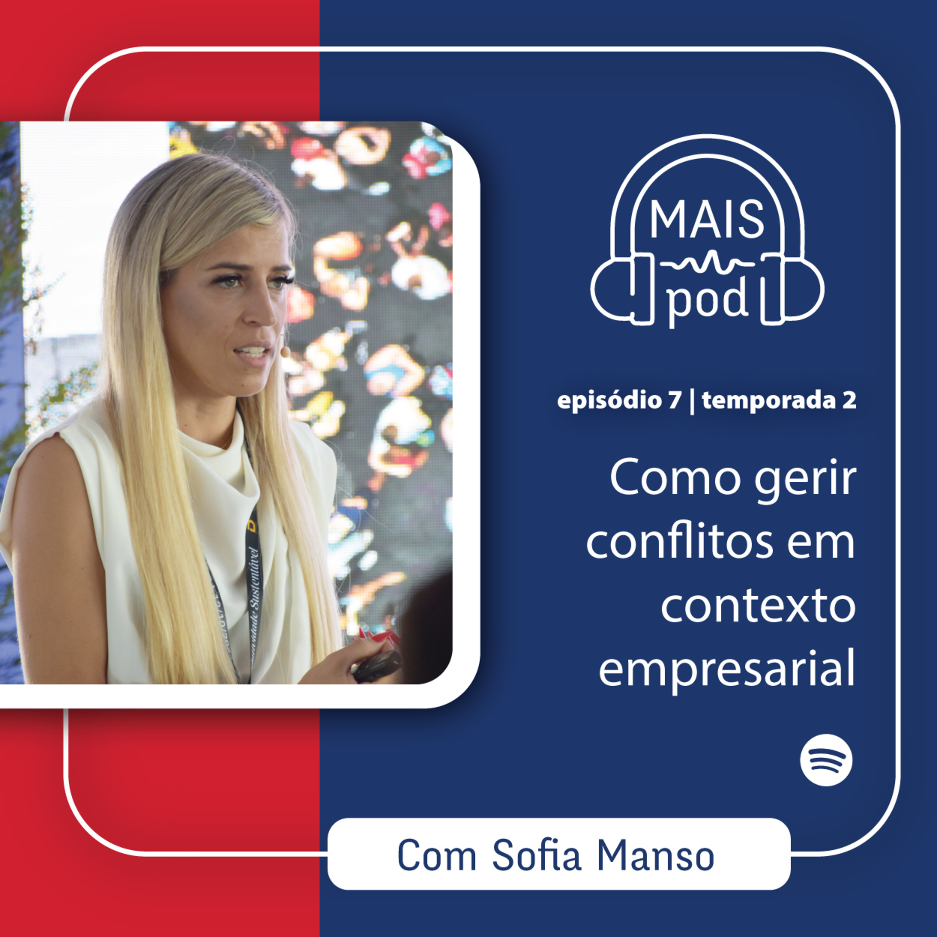 EP.7 | Como gerir conflitos em contexto empresarial, com Sofia Manso episode artwork