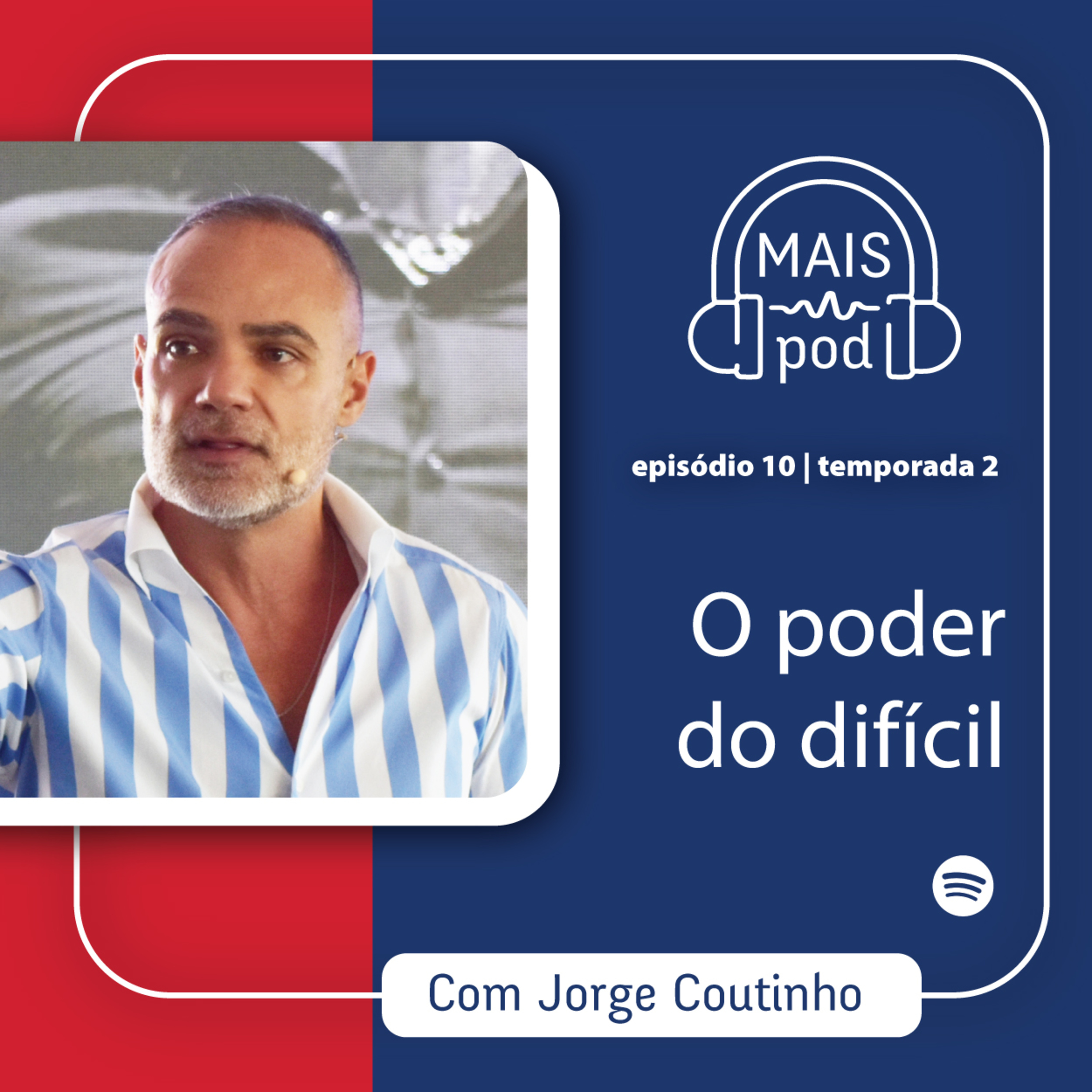 EP.10 | O poder do difícil, com Jorge Coutinho episode artwork