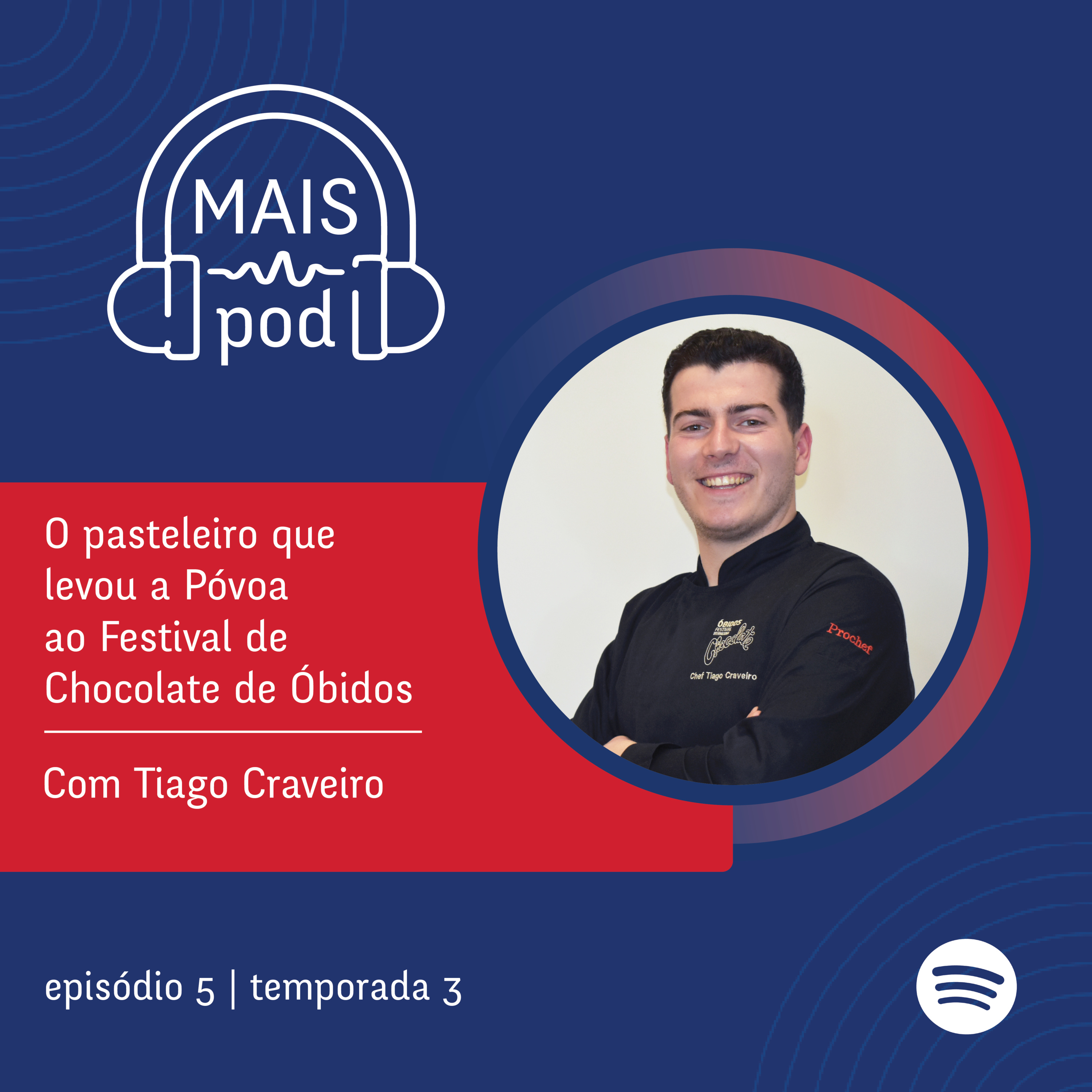 EP.5 | O pasteleiro que levou a Póvoa ao Festival de Chocolate de Óbidos, com Tiago Craveiro episode artwork