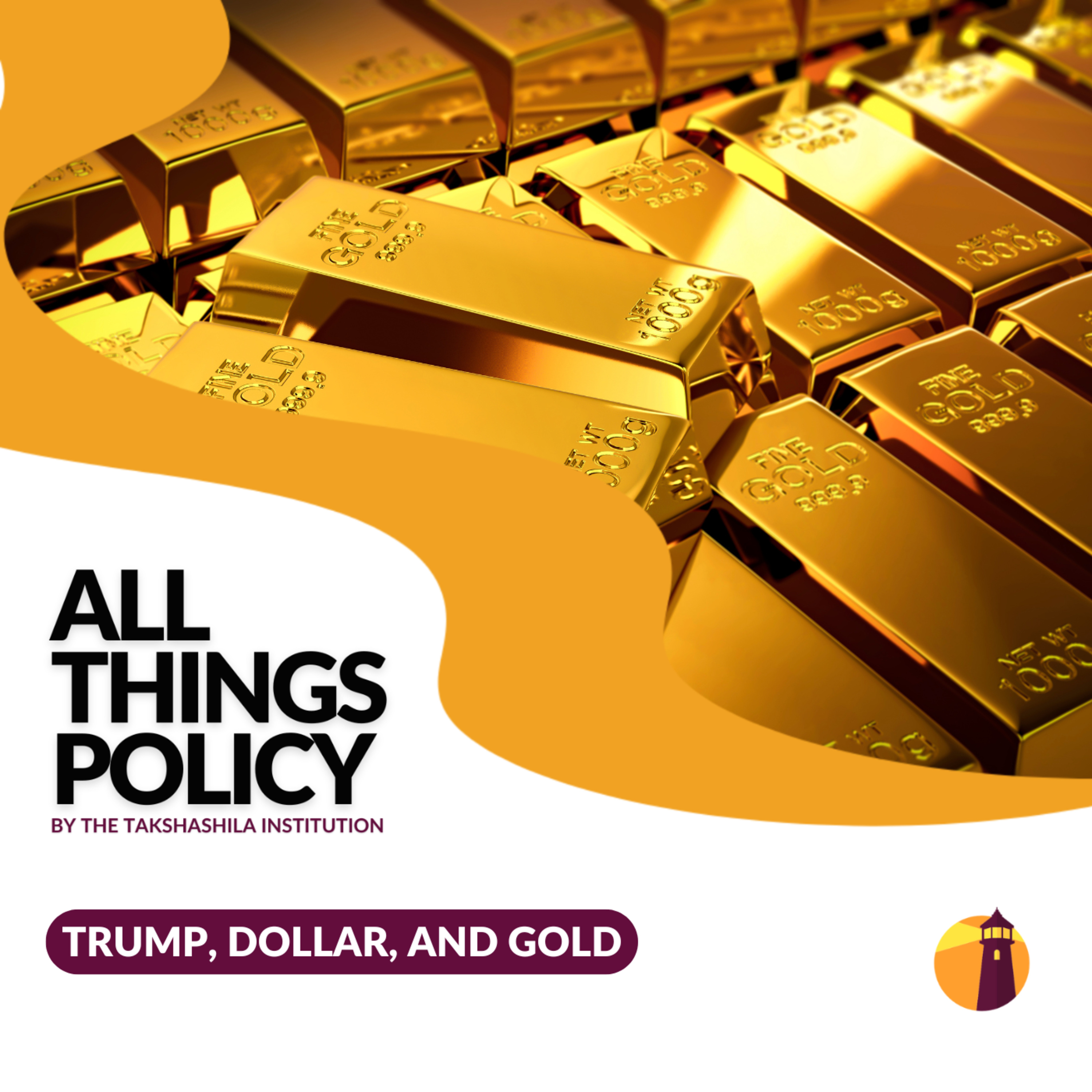 Trump, Dollar, and Gold