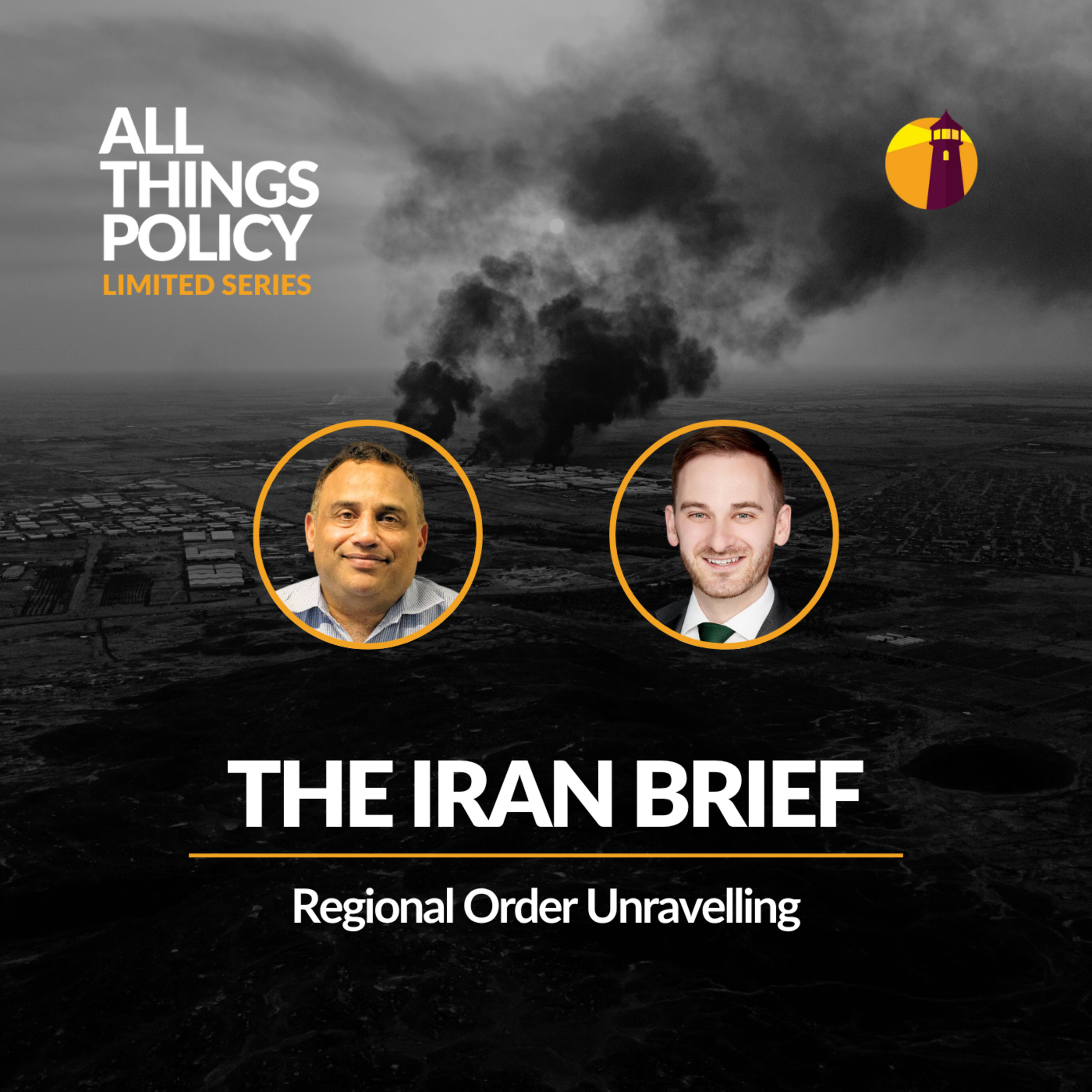 The Iran Brief: Regional Order Unravelling