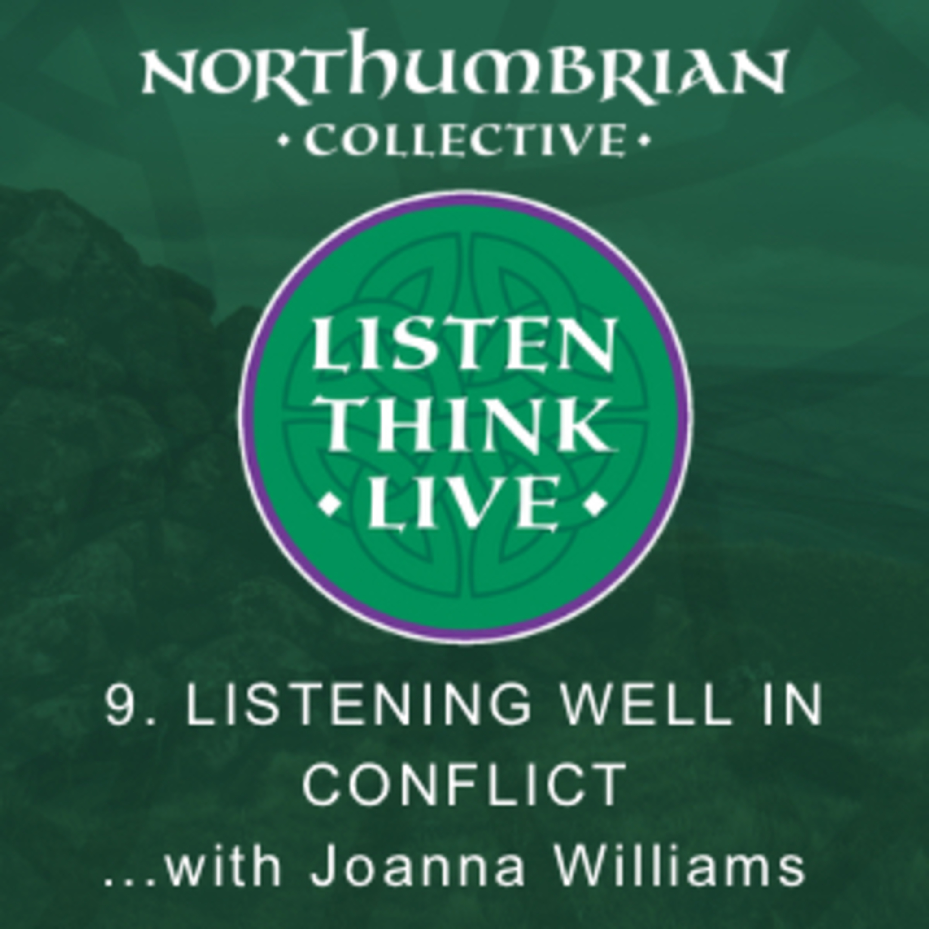 Episode 9: Listening Well in Conflict…with Joanna Williams episode artwork