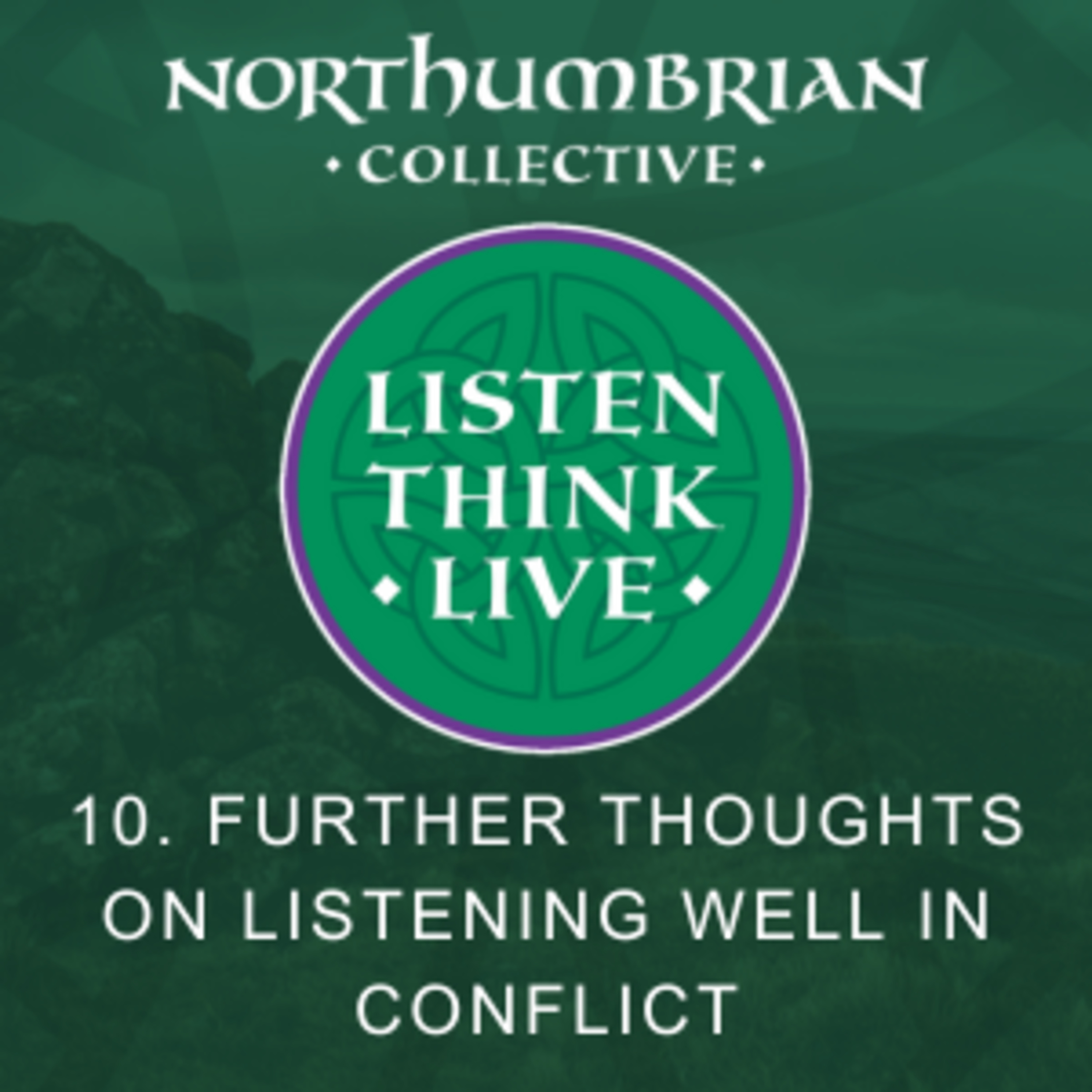 Episode 10: Further Thoughts on Listening Well in Conflict episode artwork