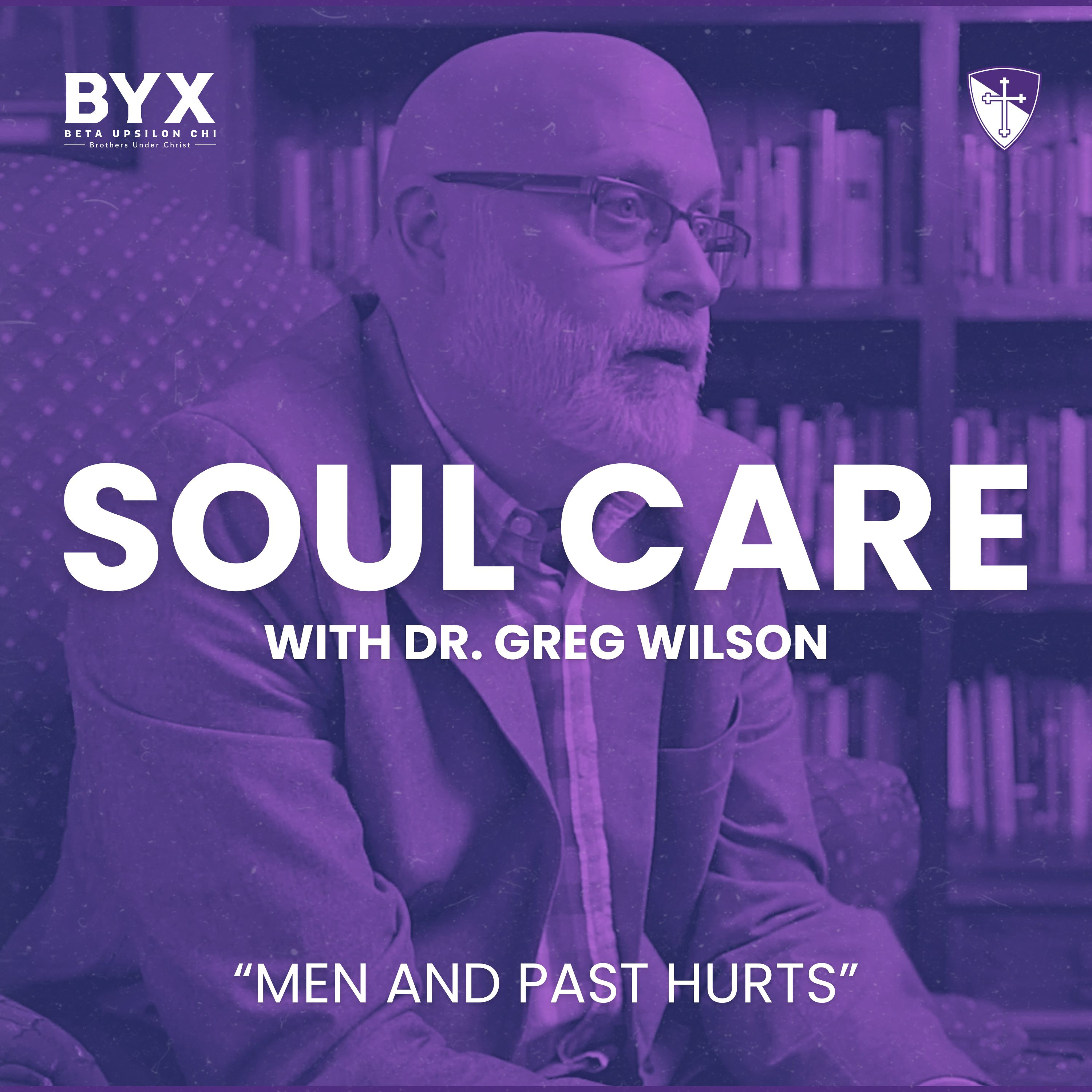 Soul Care Series: Men and Past Hurts with Greg Wilson episode artwork