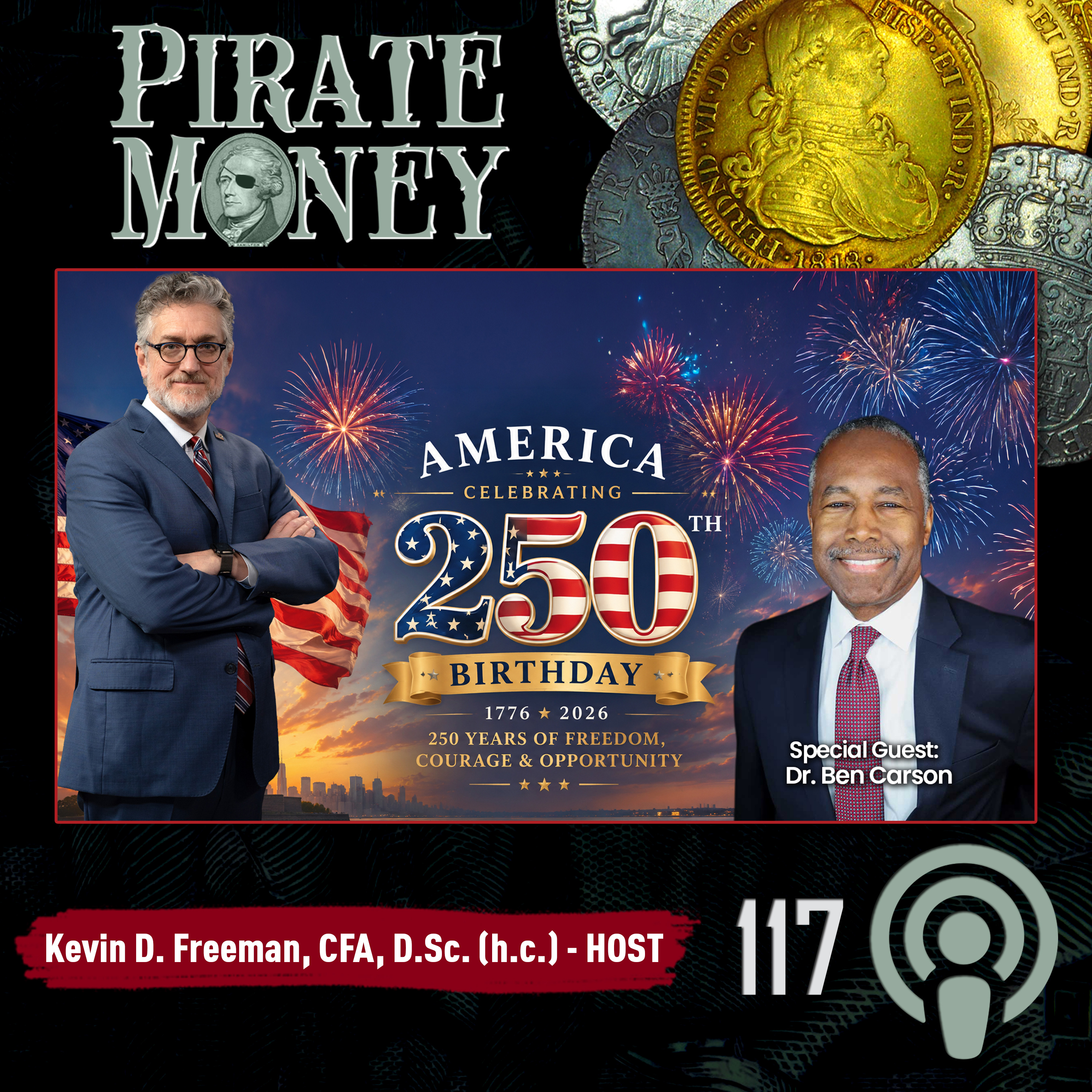 America’s 250th Birthday, Faith, and the American Dream | Guest: Dr. Ben Carson | Ep 117