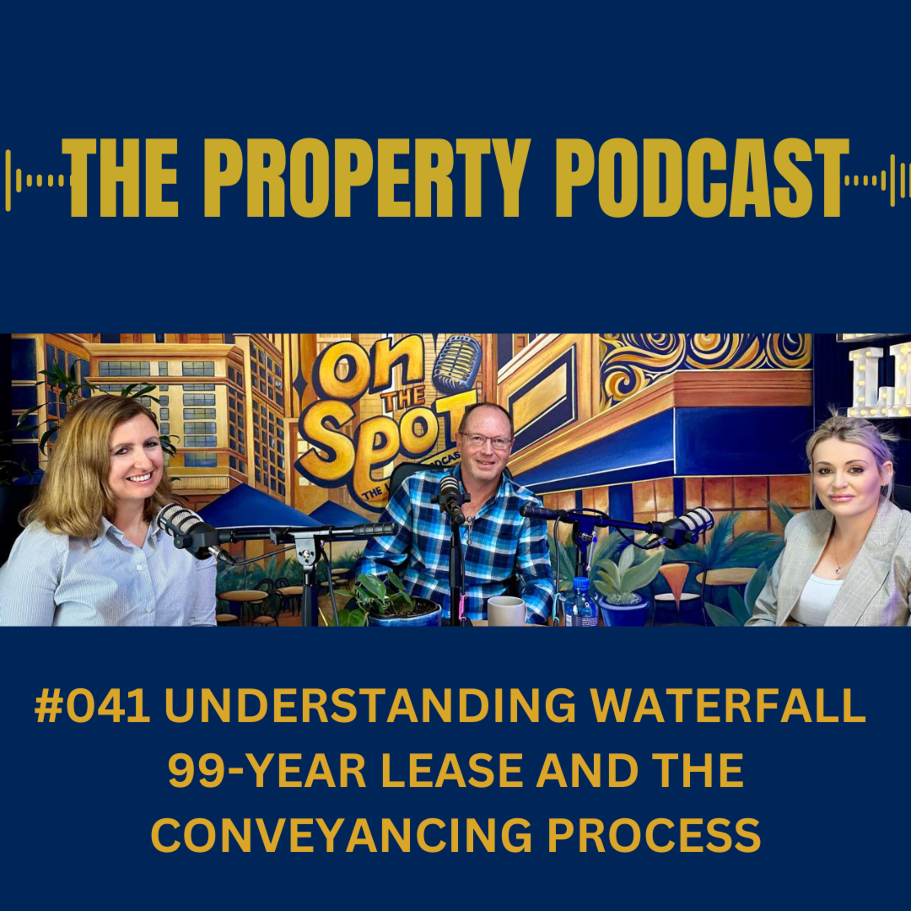 #041 - Property Podcast : Understanding Waterfall 99-Year Lease and the Conveyancing process episode artwork