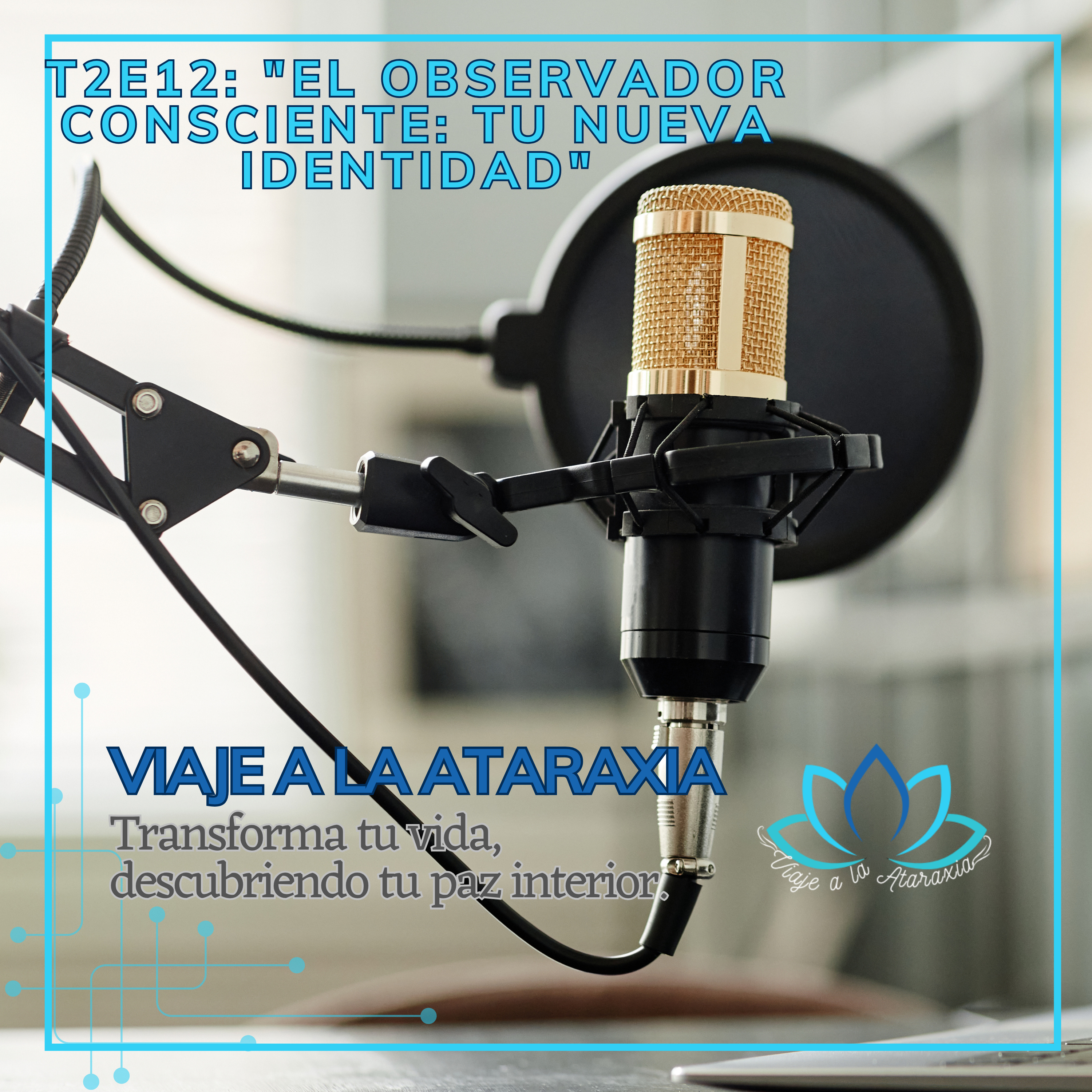 T2E12: "El observador consciente: tu nueva identidad" episode artwork