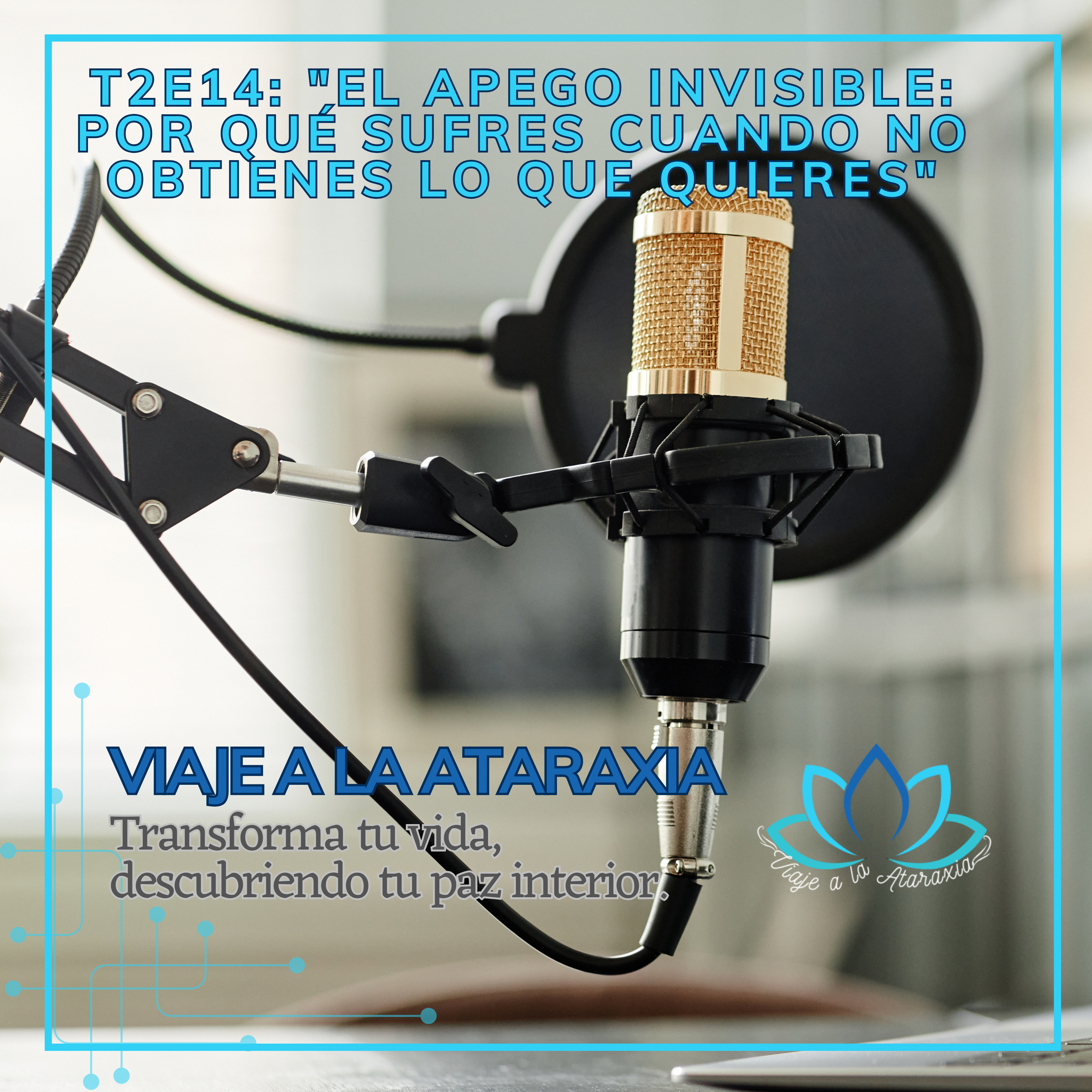 T2E14 — El apego invisible: por qué sufres cuando no obtienes lo que quieres. episode artwork
