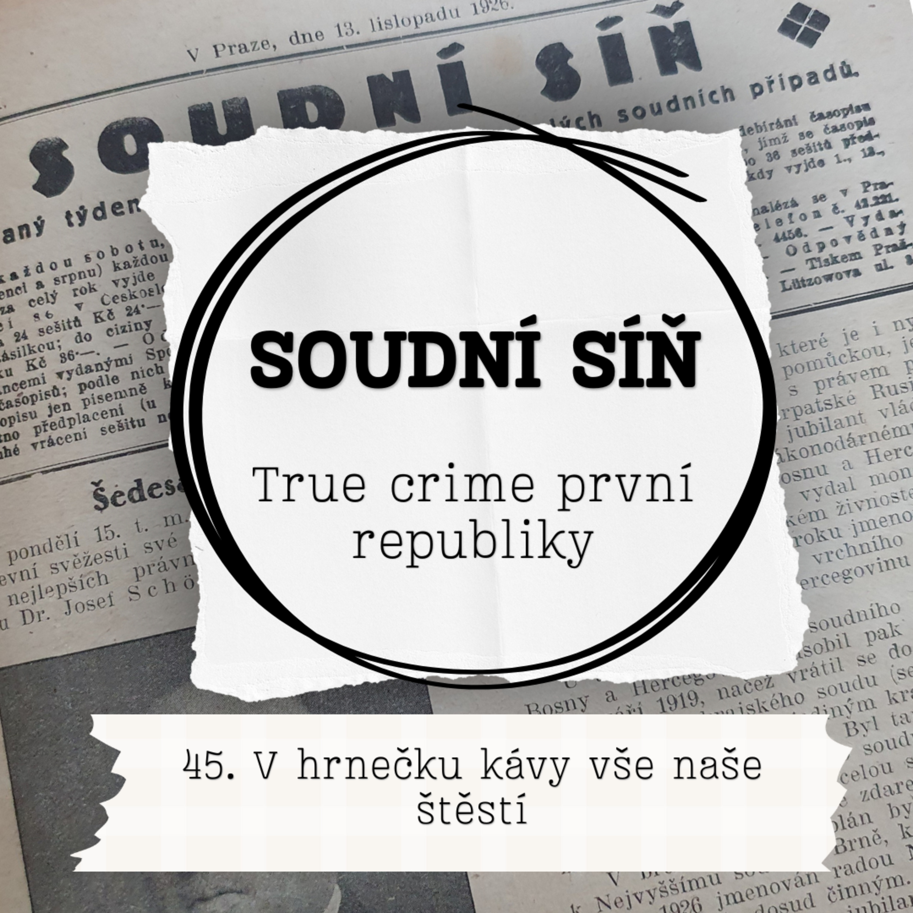 45. V hrnečku kávy vše naše štěstí