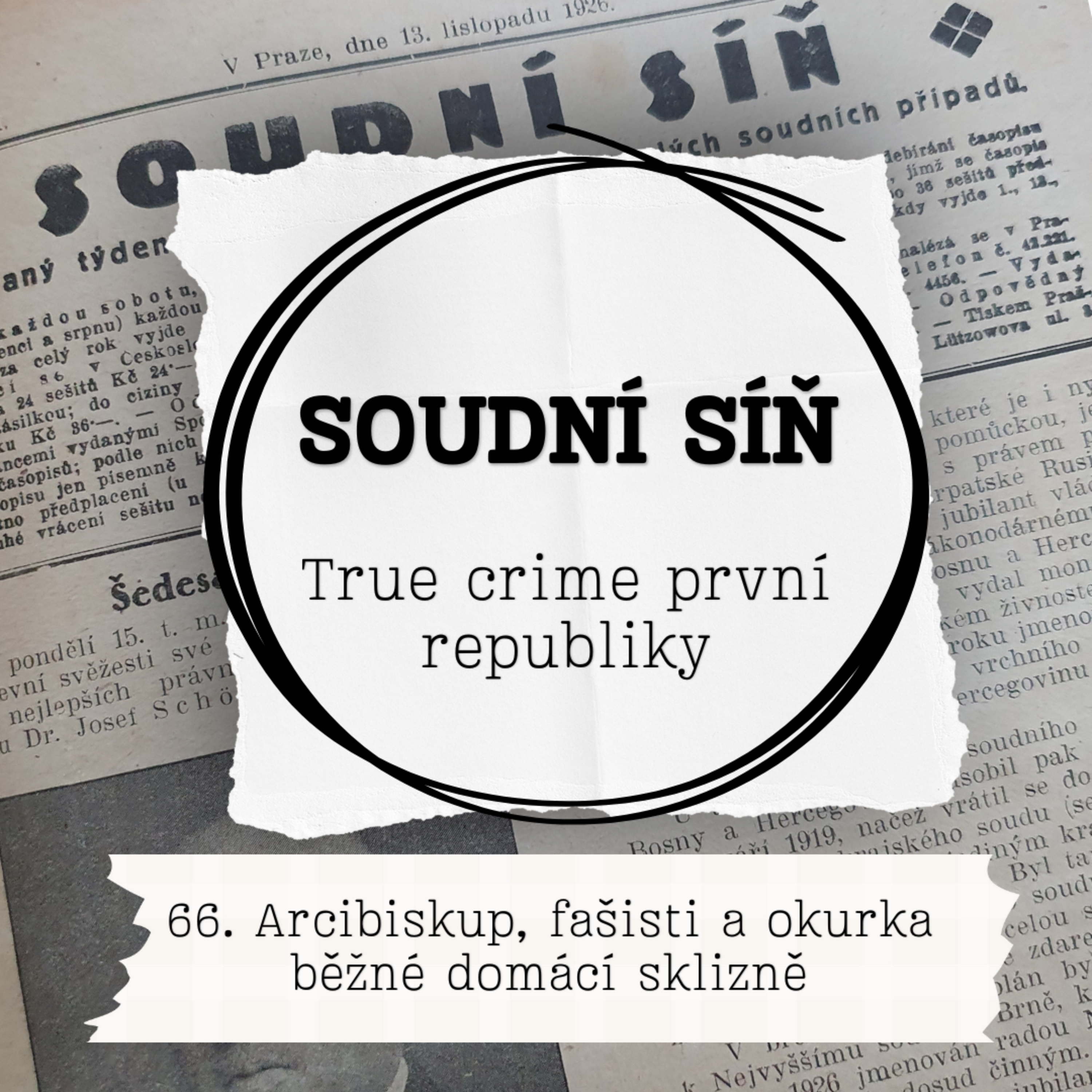66. Arcibiskup, fašisti a okurka běžné domácí sklizně