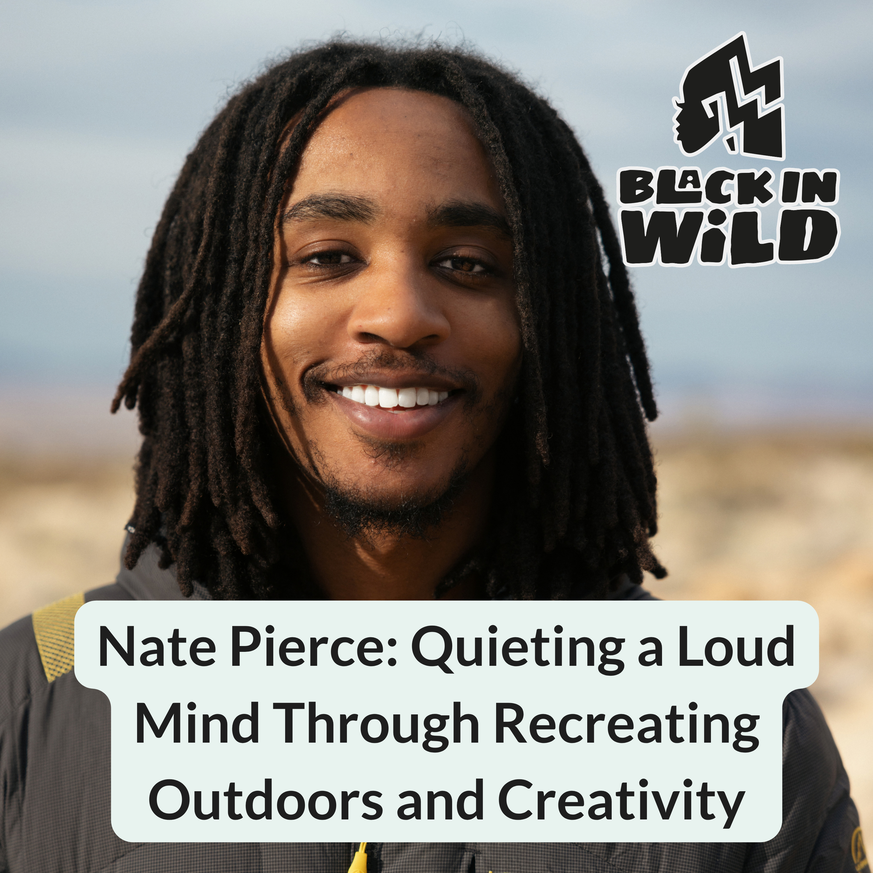 S3, Ep3 – Nate Pierce: Quieting a Loud Mind Through Recreating Outdoors and Creativity