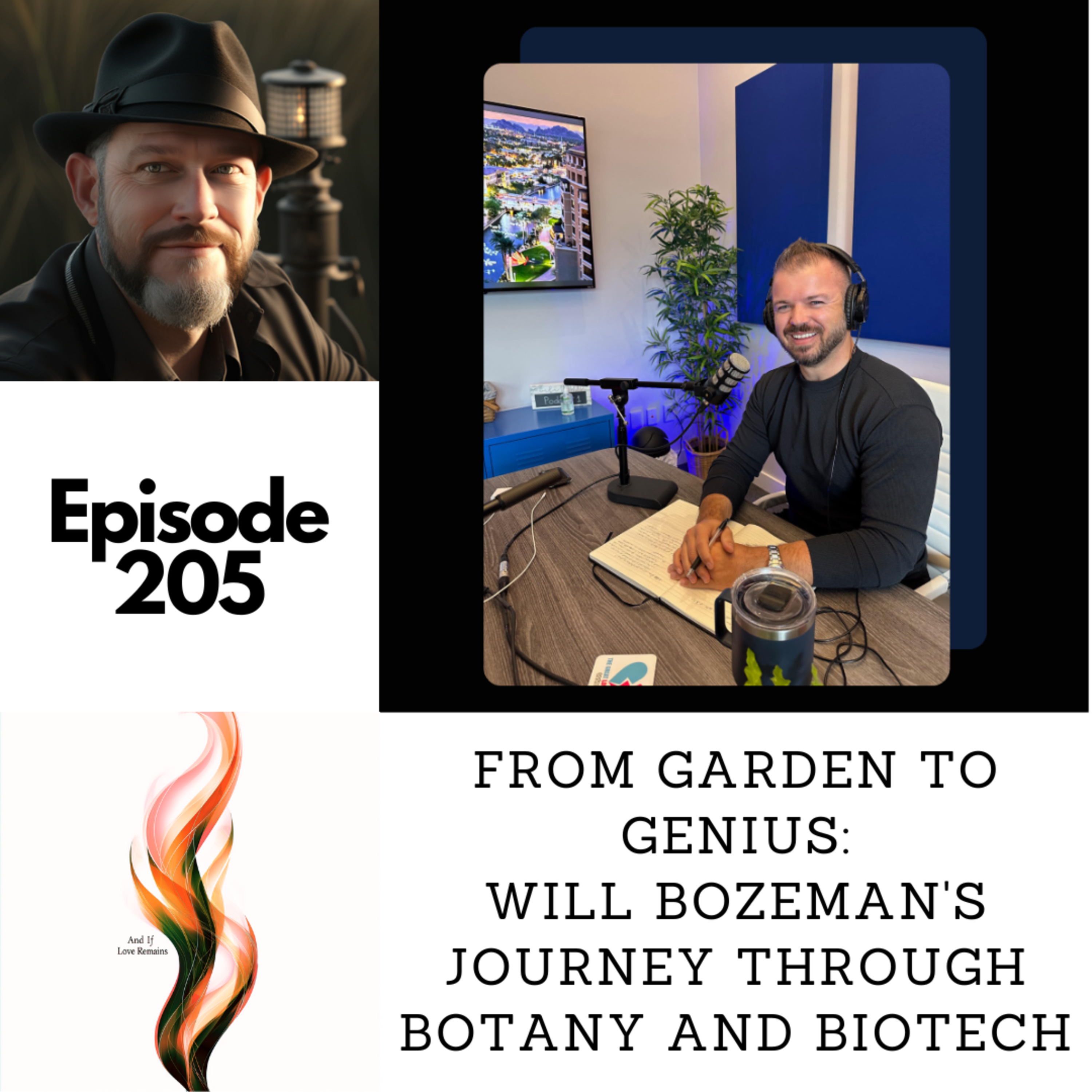 Episode 205 - From Garden to Genius: Will Bozeman’s Journey Through Botany and Biotech