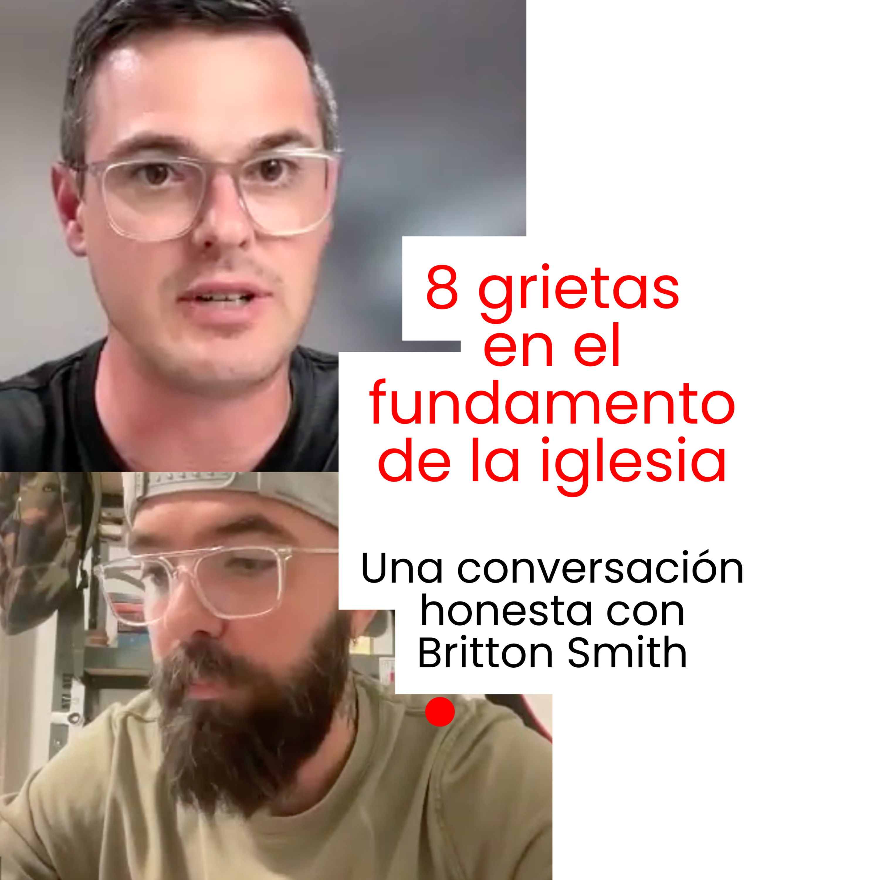 8 grietas en el fundamento de la iglesia | Conversación con Britton Smith
