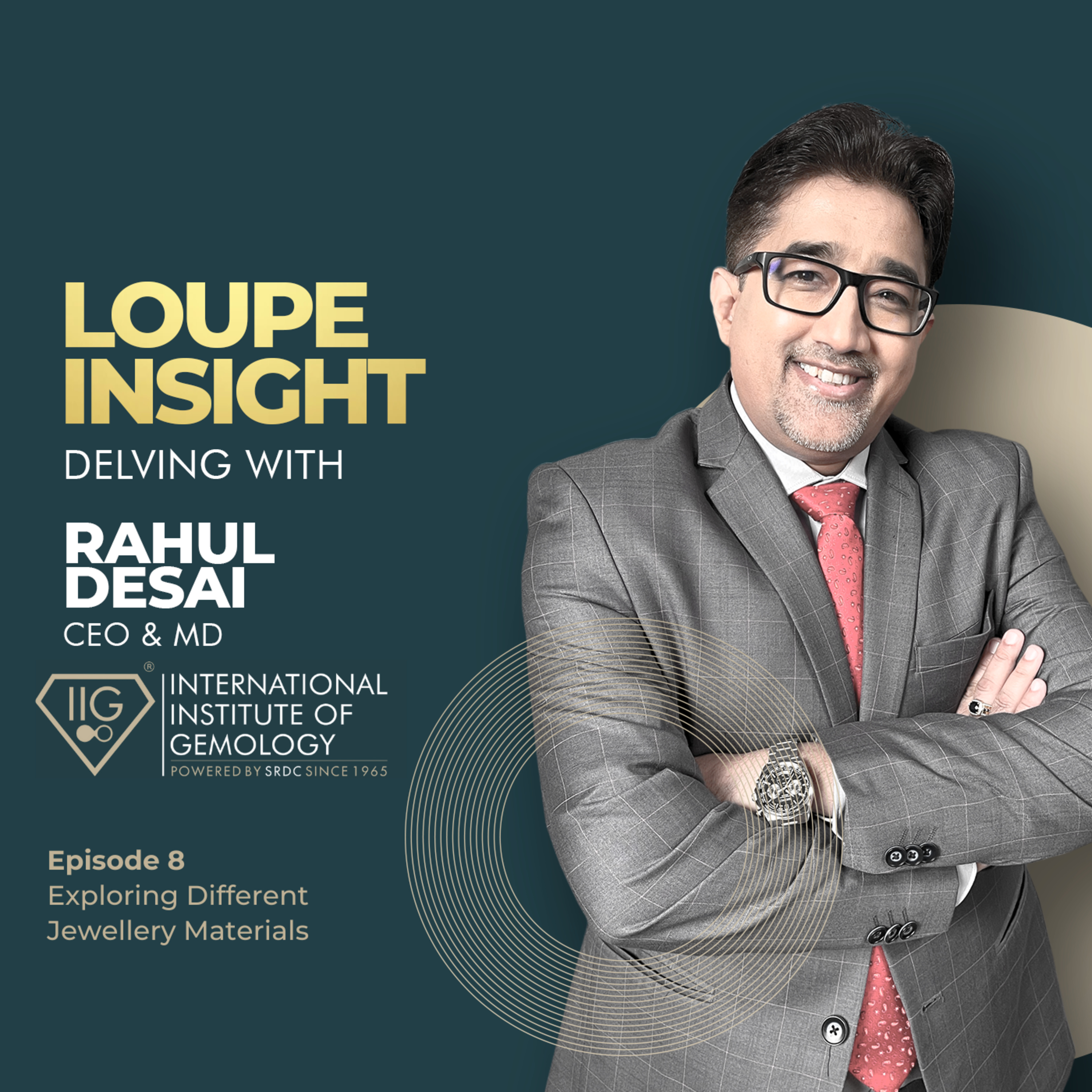 Loupe Insight: Delving with Rahul Desai CEO and MD ~ IIG