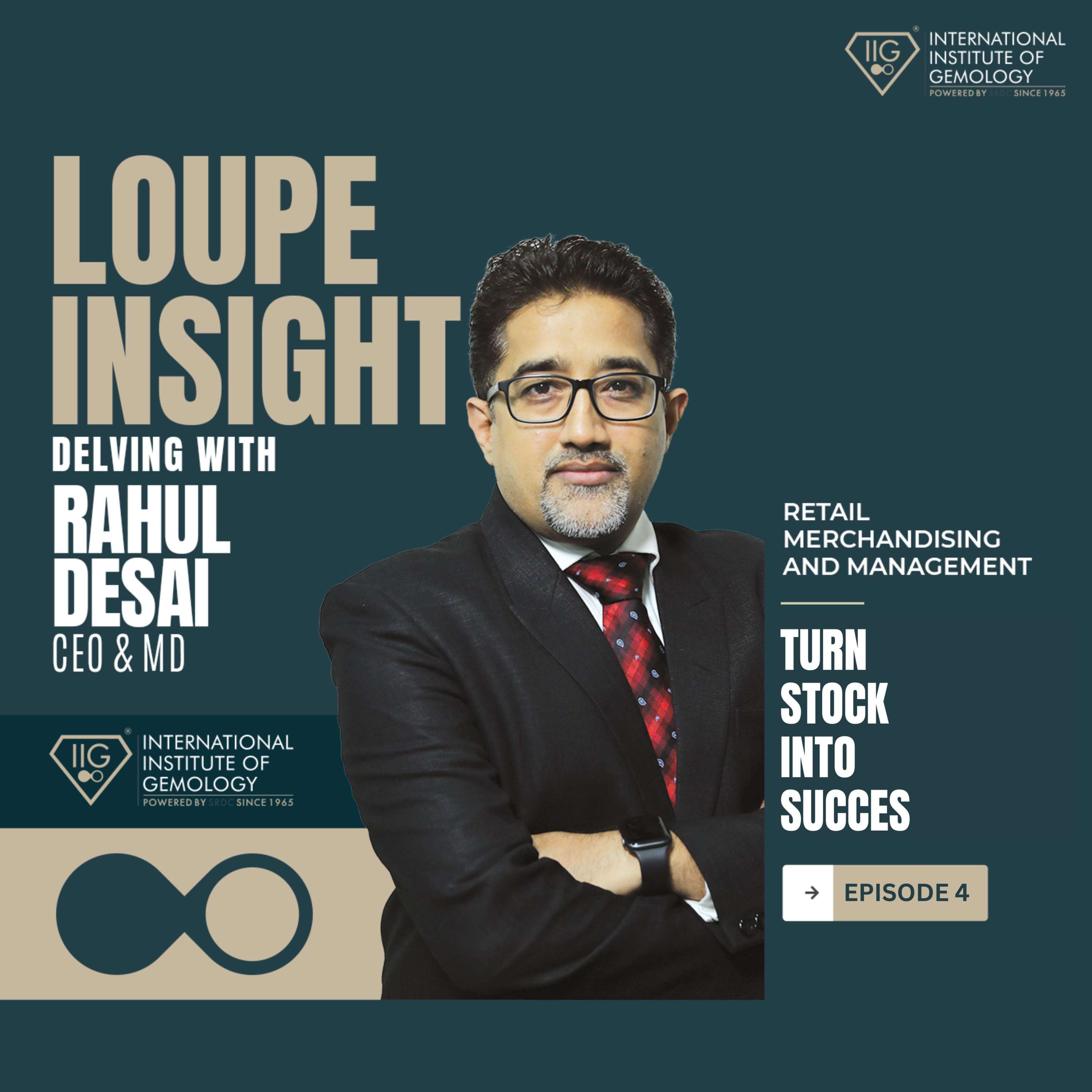 Loupe Insight: Delving with Rahul Desai CEO and MD ~ IIG