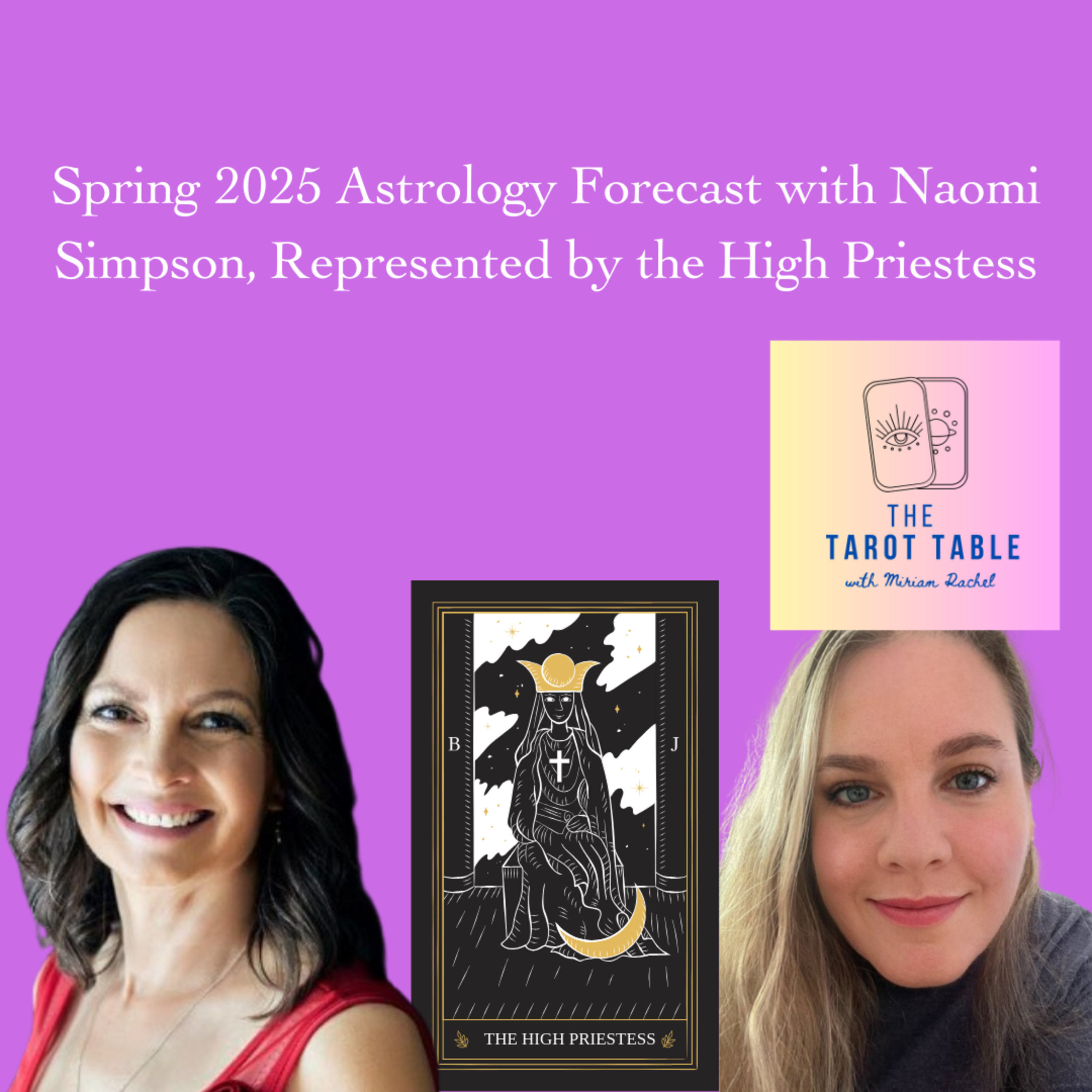 Spring 2025 Astrology Forecast with Naomi Simpson, Represented by the High Priestess