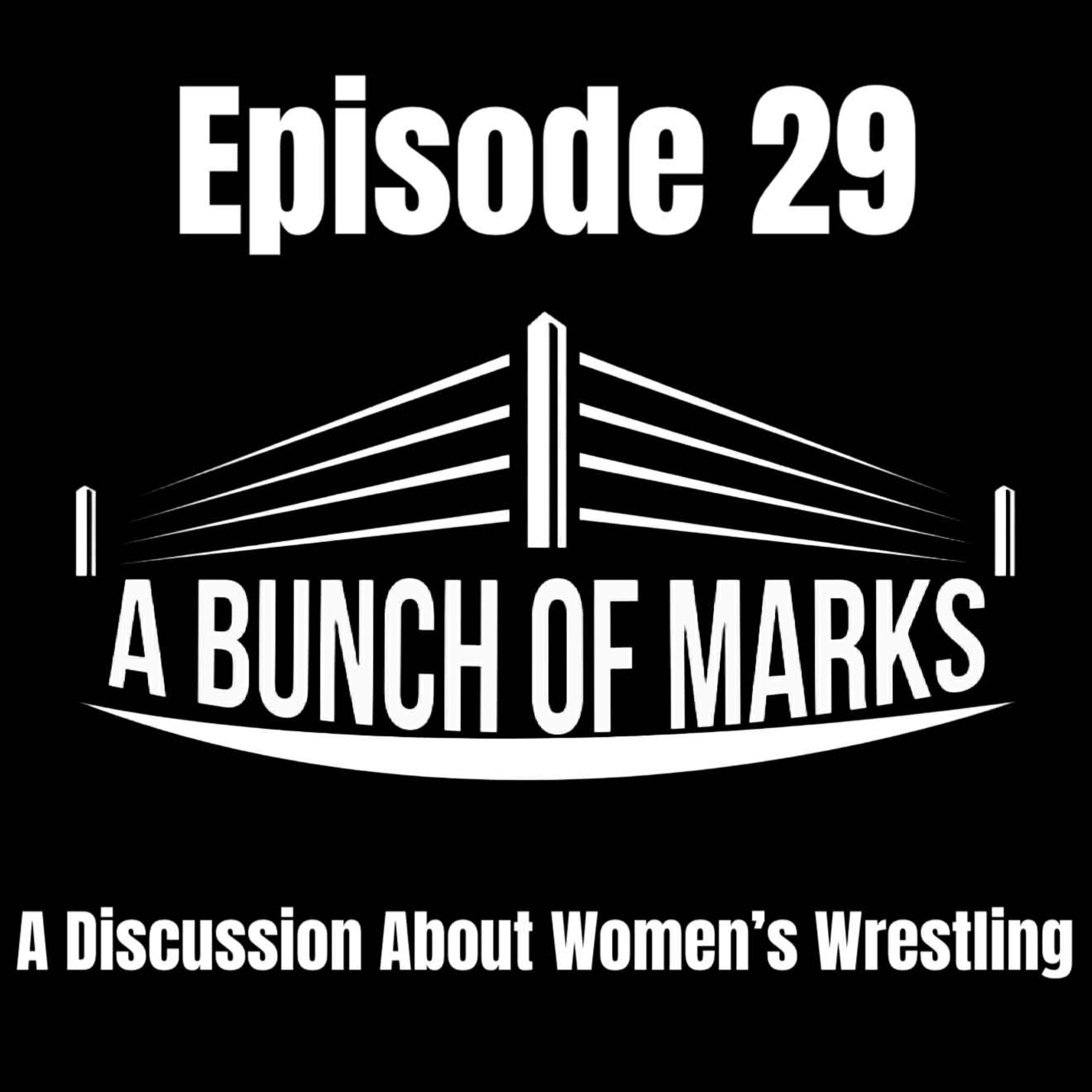A Bunch of Marks Episode 29: A Discussion About Women's Wrestling episode artwork