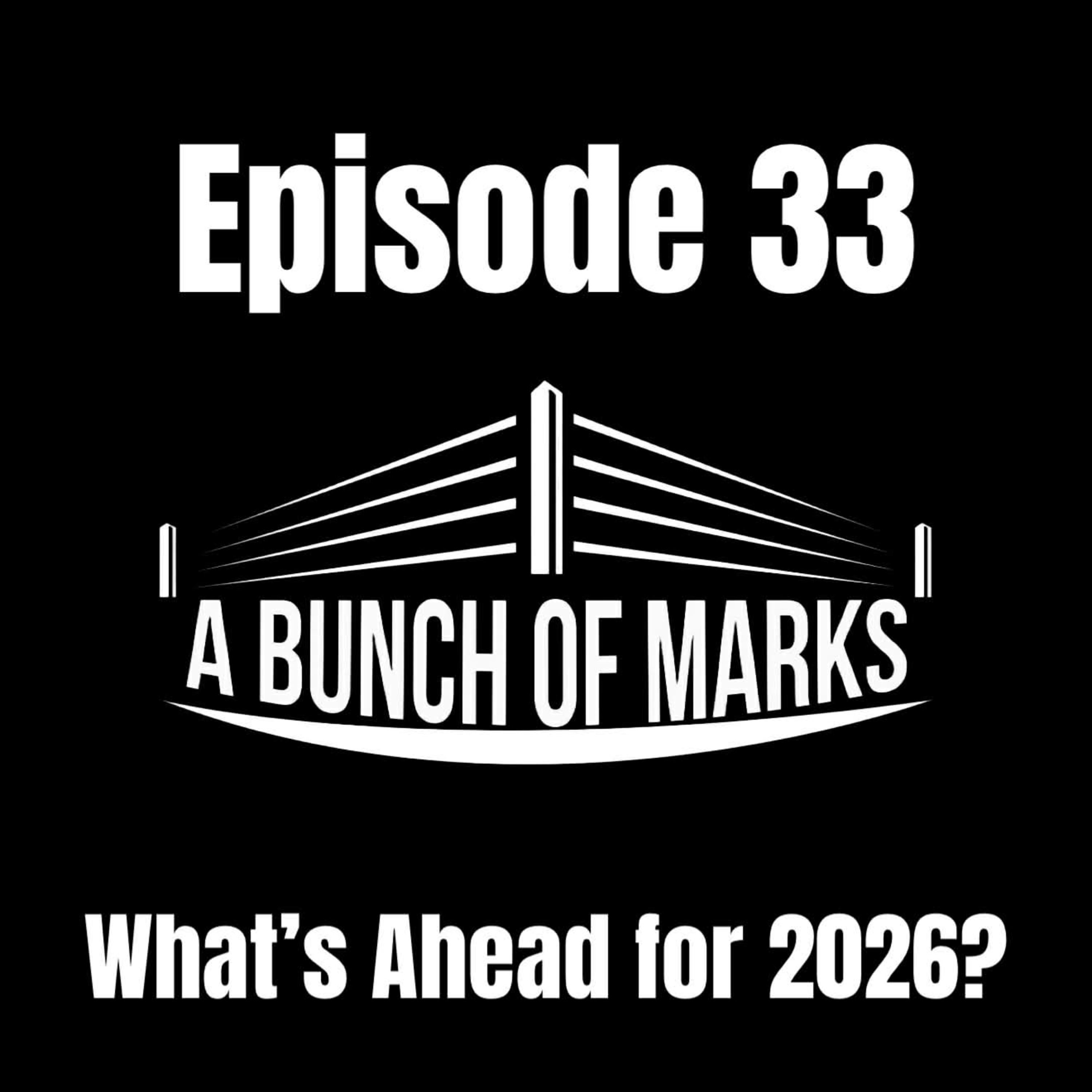 A Bunch of Marks Episode 33: What's Ahead for 2026 episode artwork