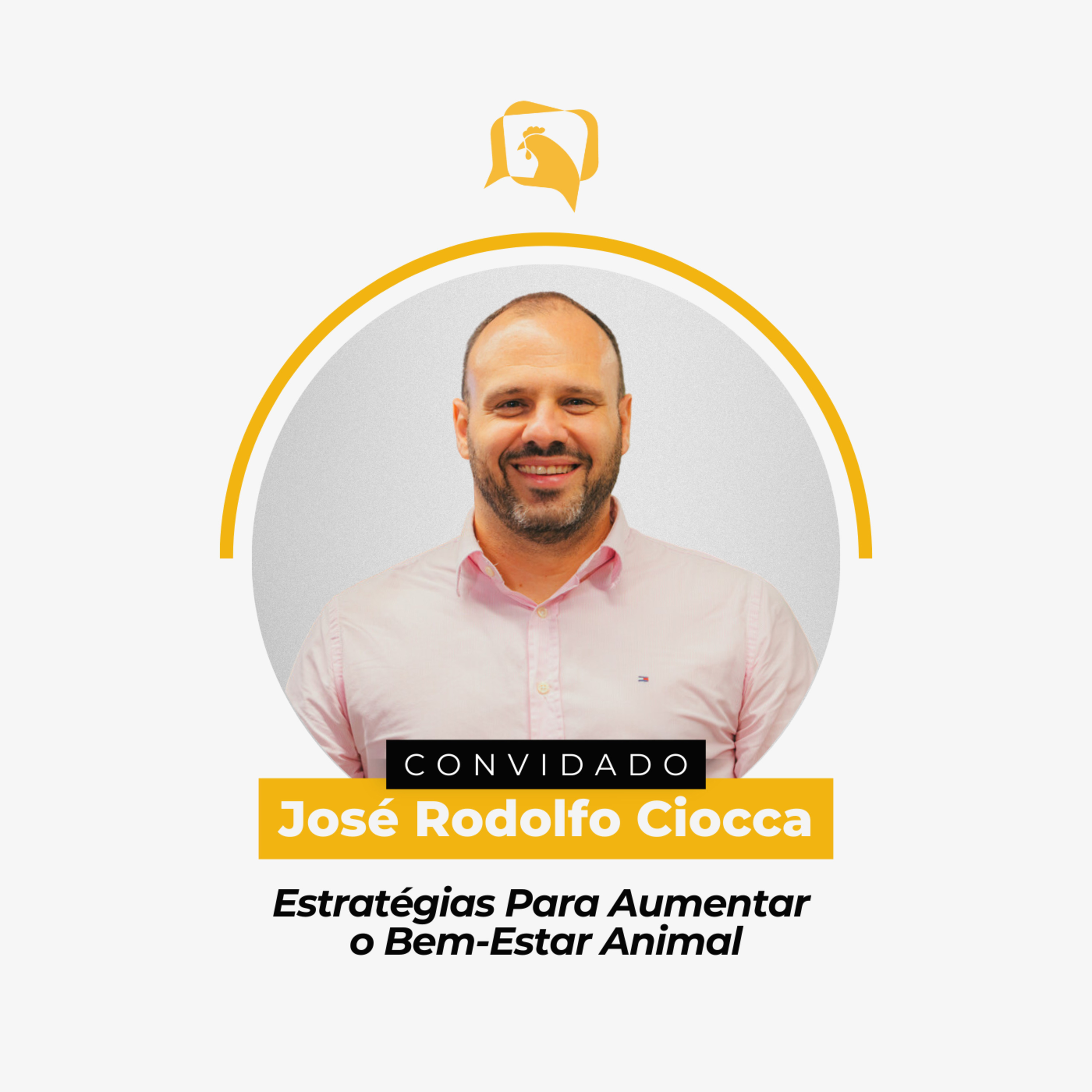 ESTRATÉGIAS PARA AUMENTAR O BEM-ESTAR ANIMAL - José Rodolfo Ciocca | Ep. 147