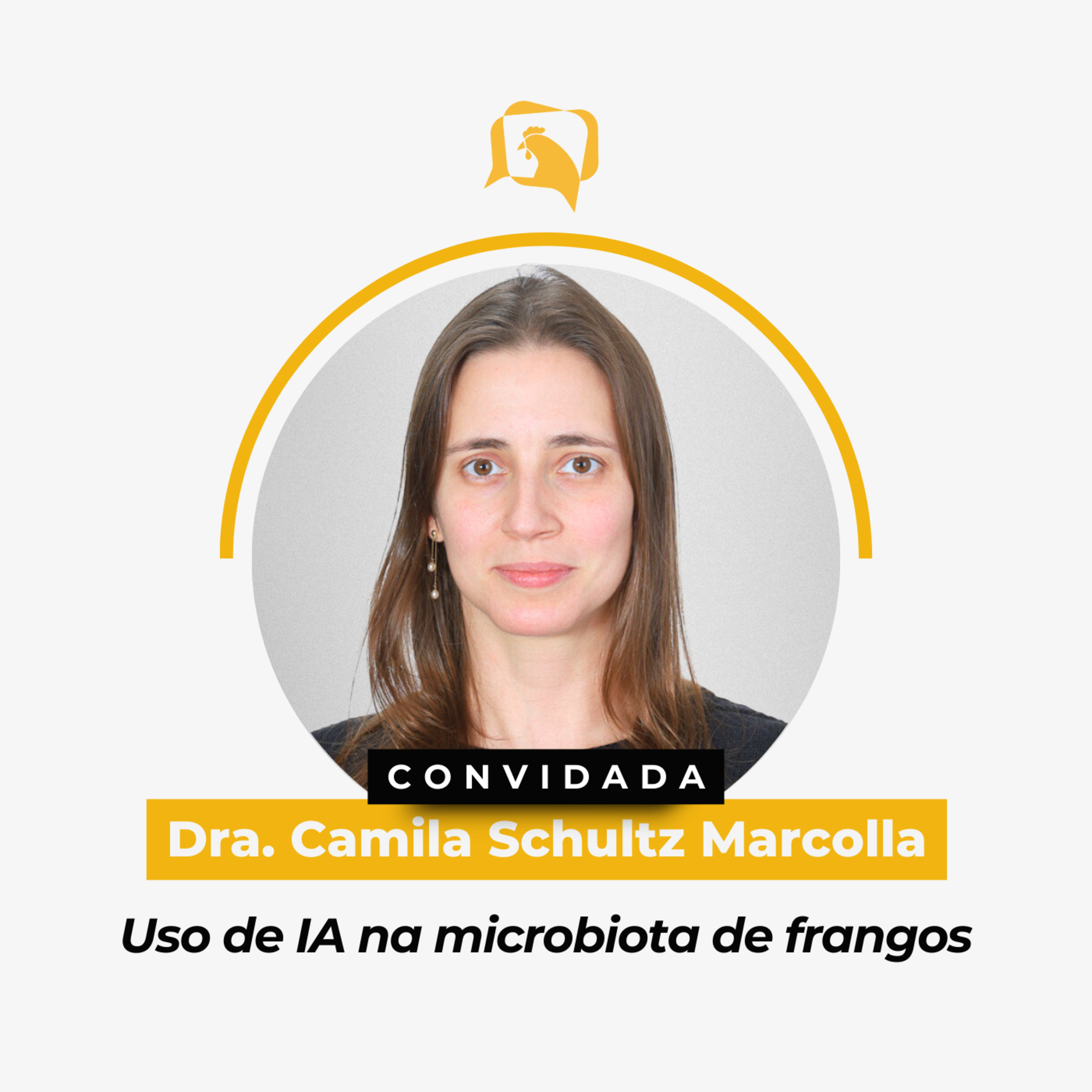 USO DE IA NA MICROBIOTA DE FRANGOS - Dra. Camila Schultz Marcolla | Ep. 156