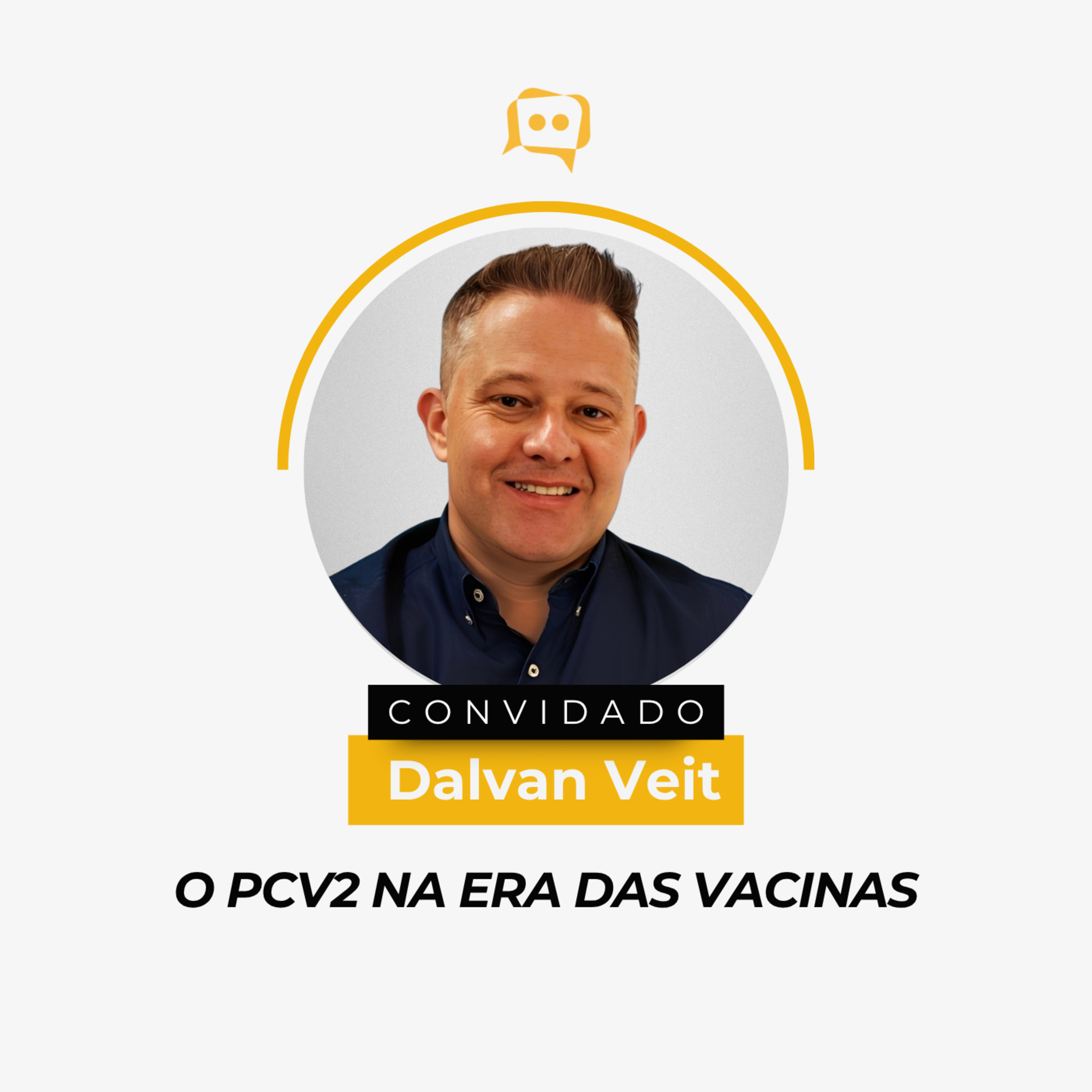 O PCV2 NA ERA DAS VACINAS - Dalvan Veit | Ep. 342