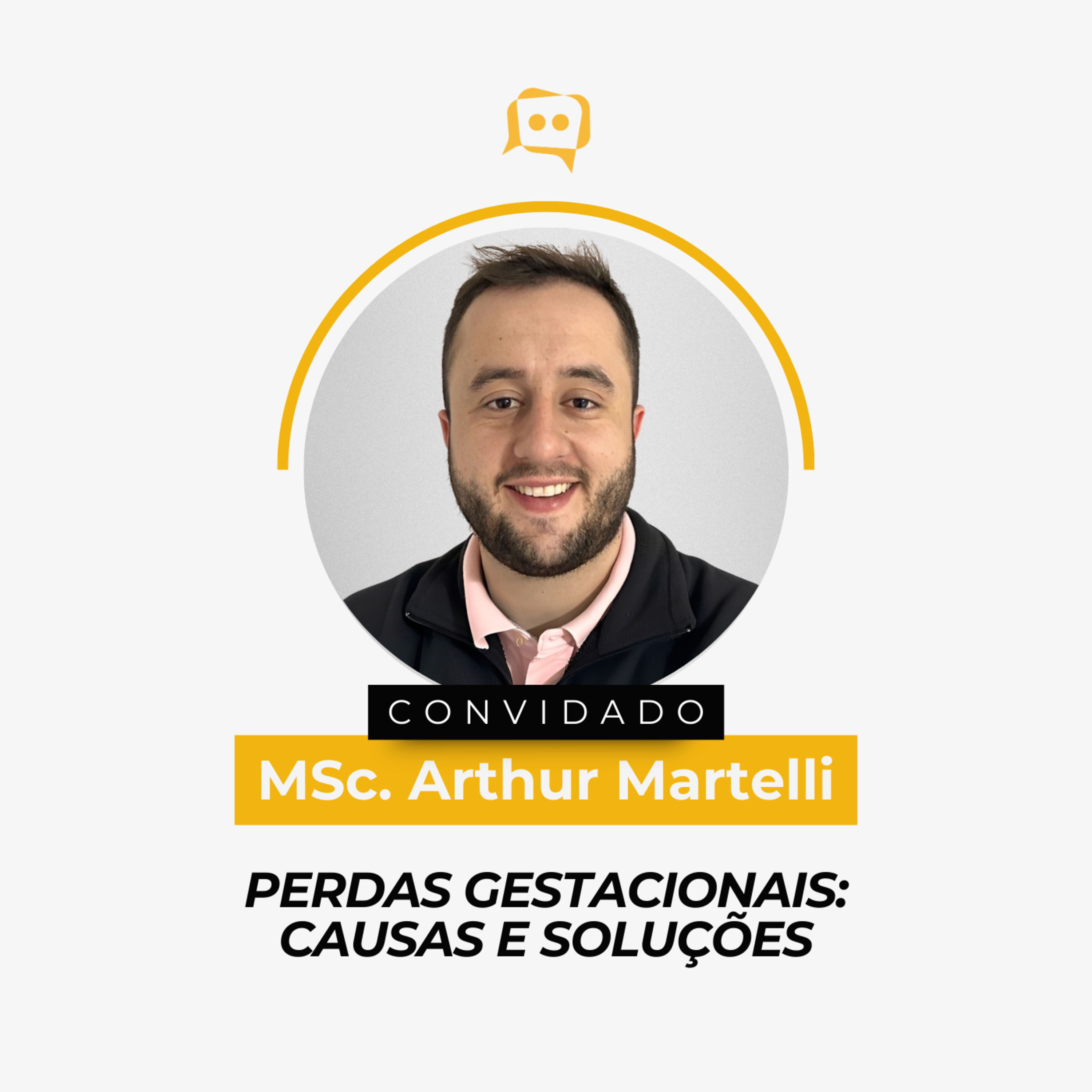 PERDAS GESTACIONAIS: Causas e Soluções - MSc. Arthur Martelli | Ep. 346